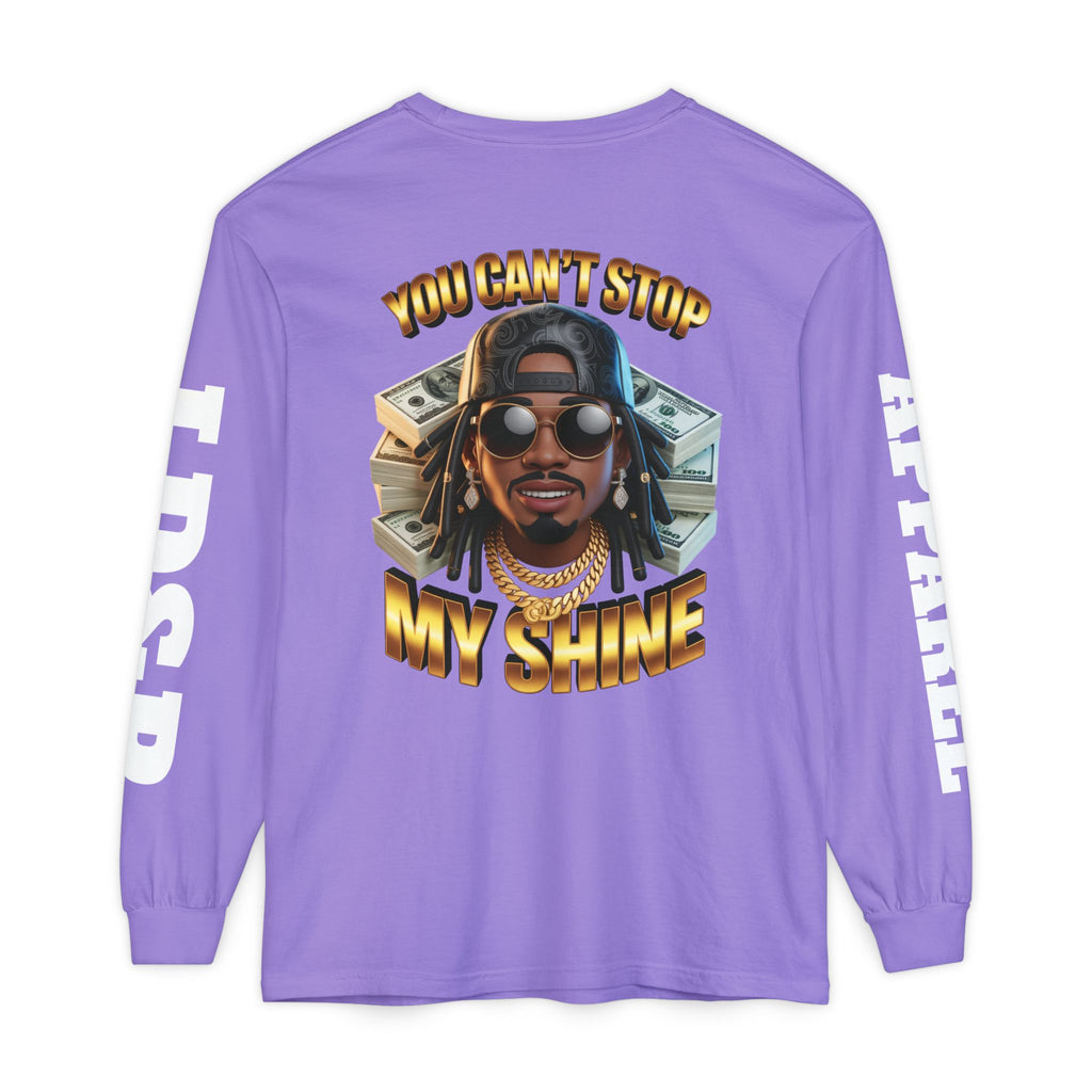 'You can't stop my shine ' Long Sleeve T-Shirt