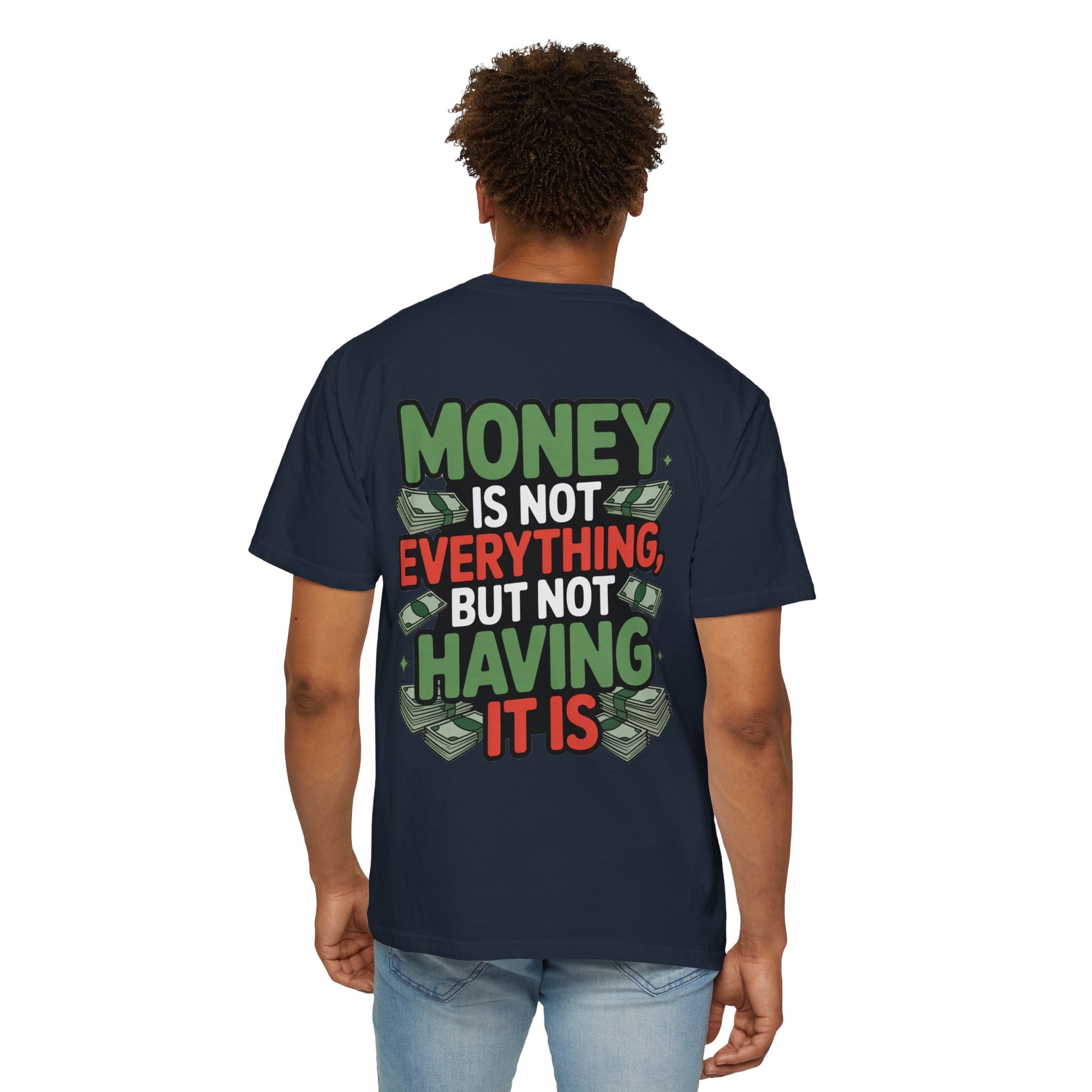 Garment-Dyed T-shirt Money Piece of Mind Design