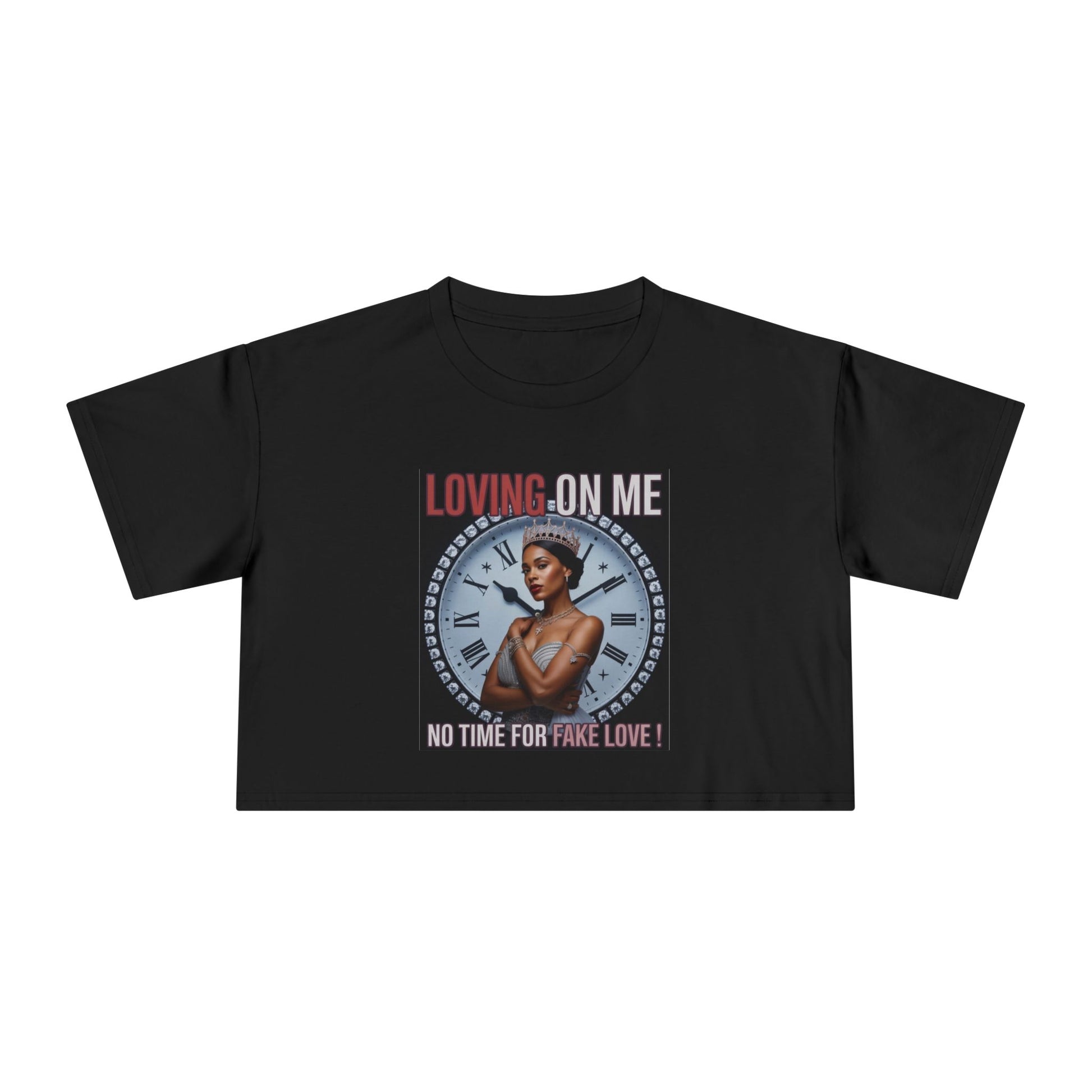 Loving On Me Crop Tee — "No Time for Fake Love" Women's Graphic Tee