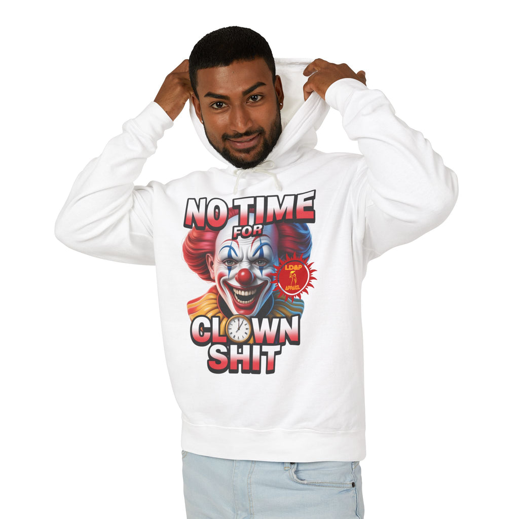 No Time For Clown Shit Hoodie