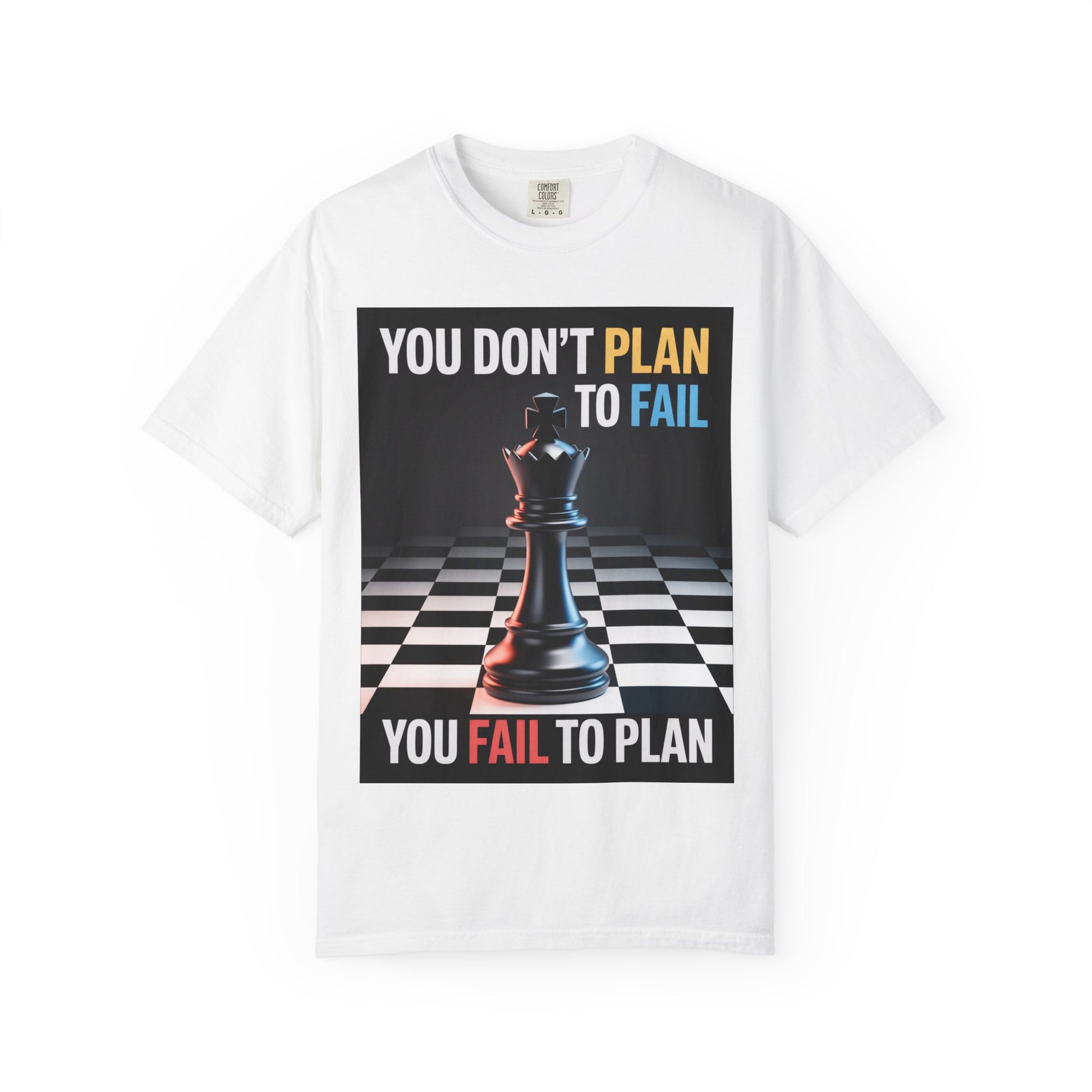 You Don't plan to fail design  Garment-Dyed T-shirt