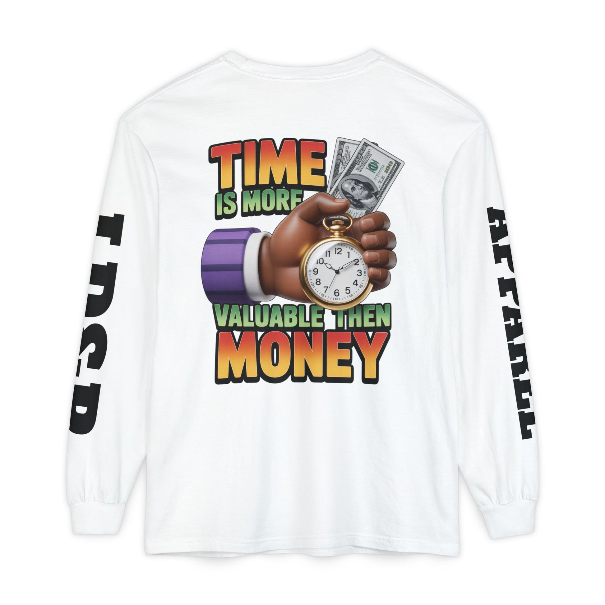 Time is more valuable than money Long Sleeve T-Shirt