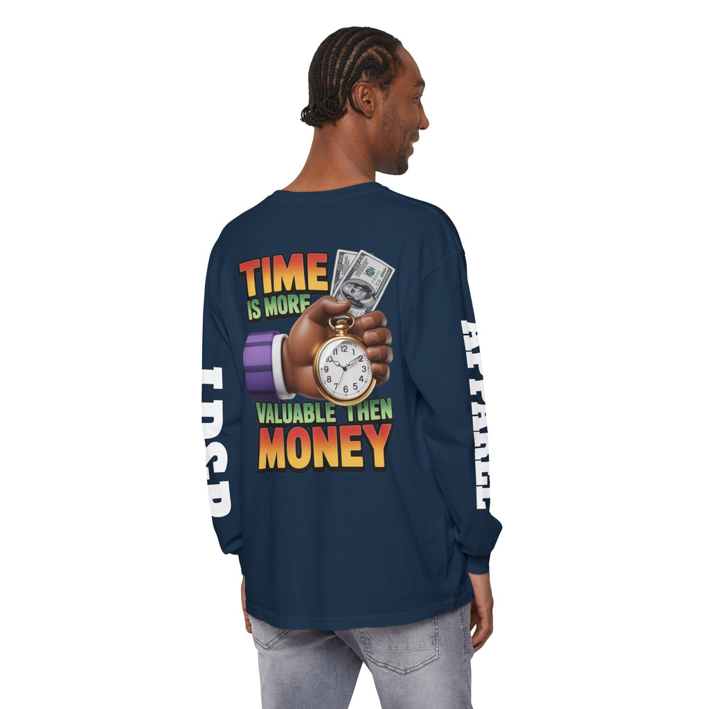 Time is more valuable than money Long Sleeve T-Shirt