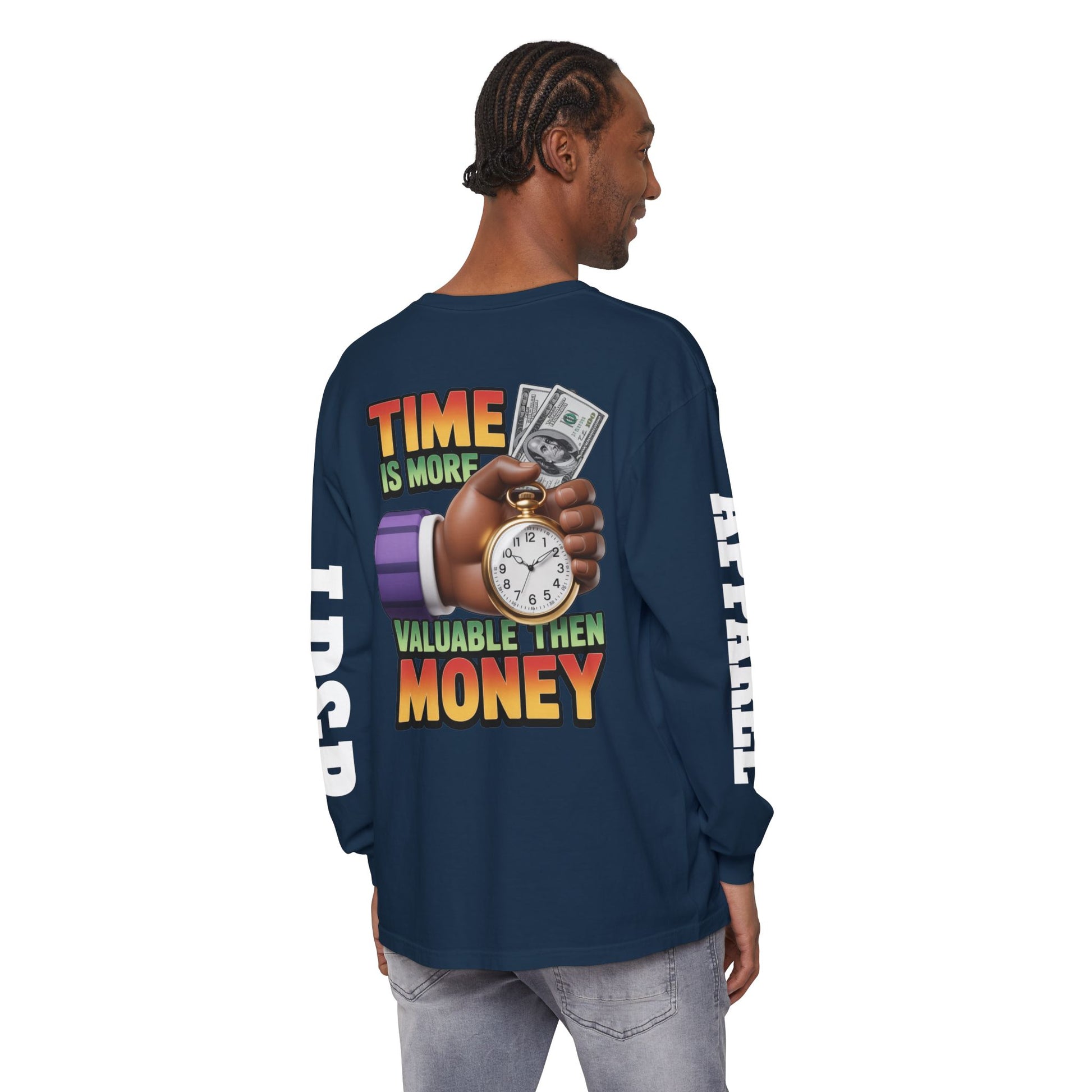 Time is more valuable than money Long Sleeve T-Shirt