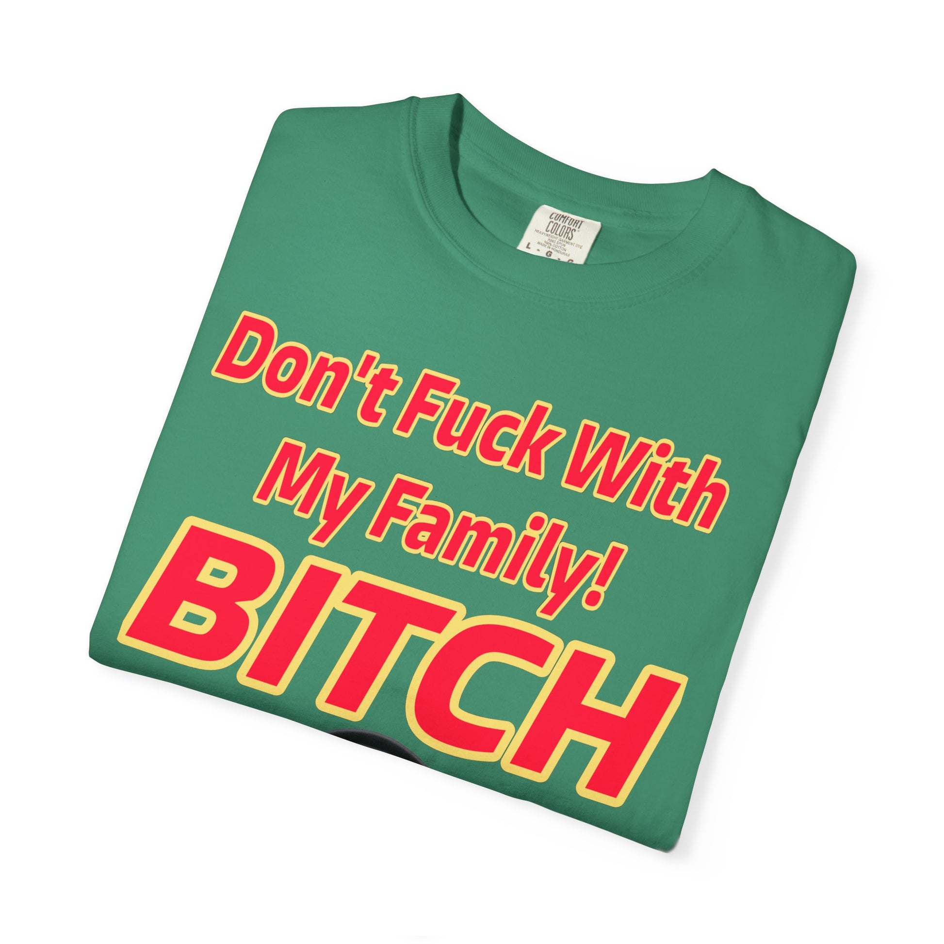 Unisex T-shirt - Don't Fuck with My Family Design