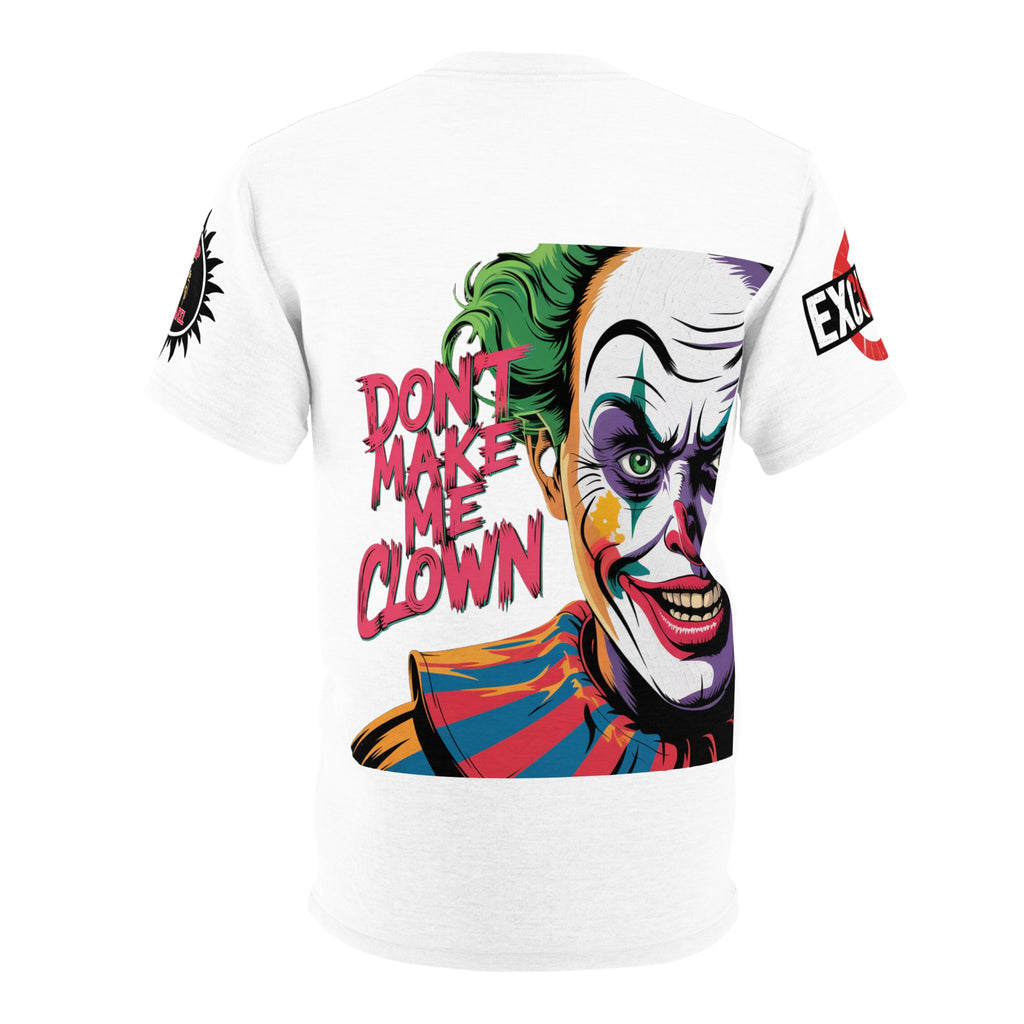 Dont Make Me Clown Unisex Tee -  LD&P Apparel Design white