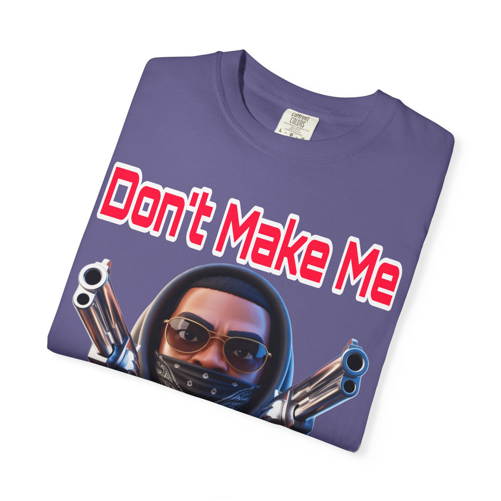 T-Shirt Don't Make Me Crash Out
