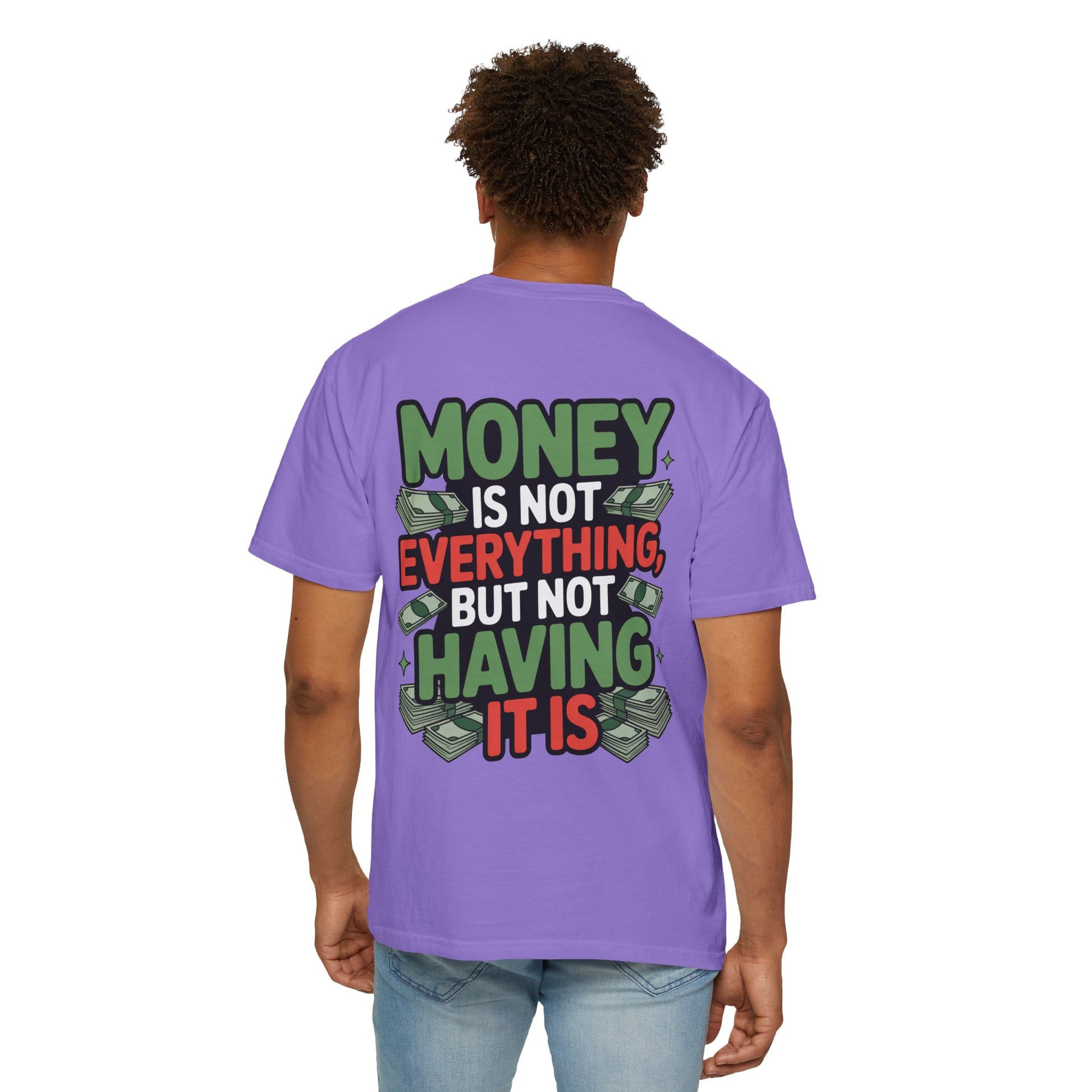 Garment-Dyed T-shirt Money Piece of Mind Design