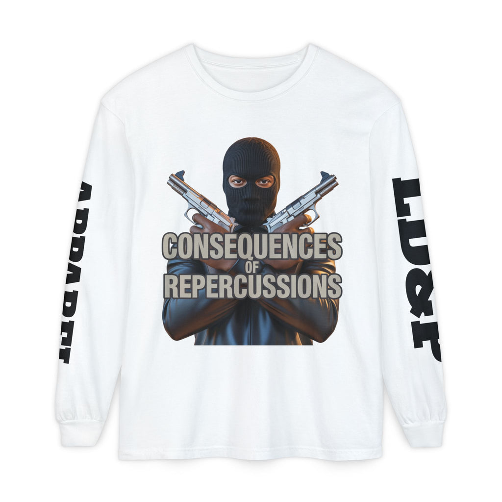 Long Sleeve T-Shirt Consciousness of Repercussions