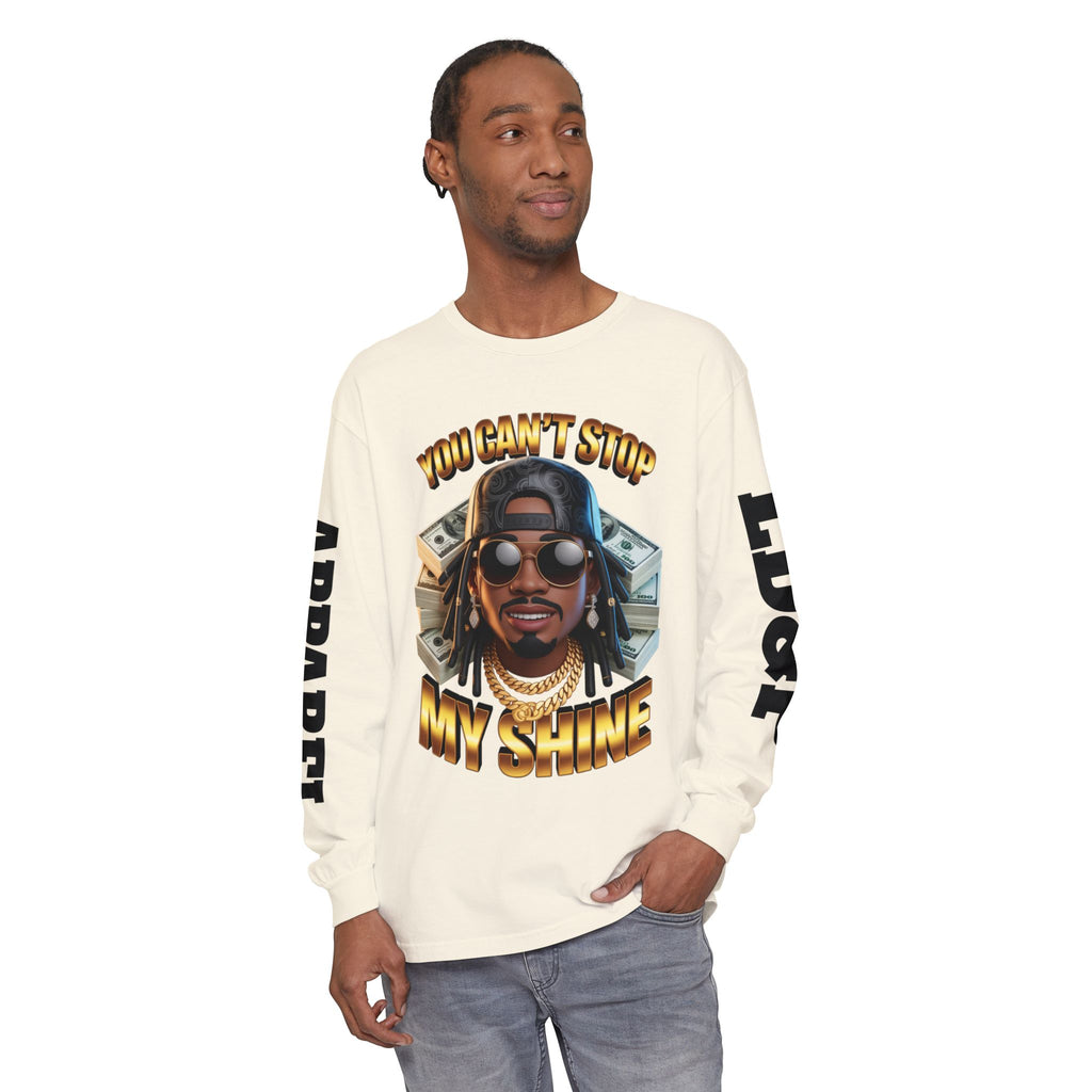 'You can't stop my shine ' Long Sleeve T-Shirt