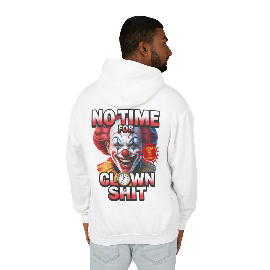 No Time For Clown Shit Hoodie