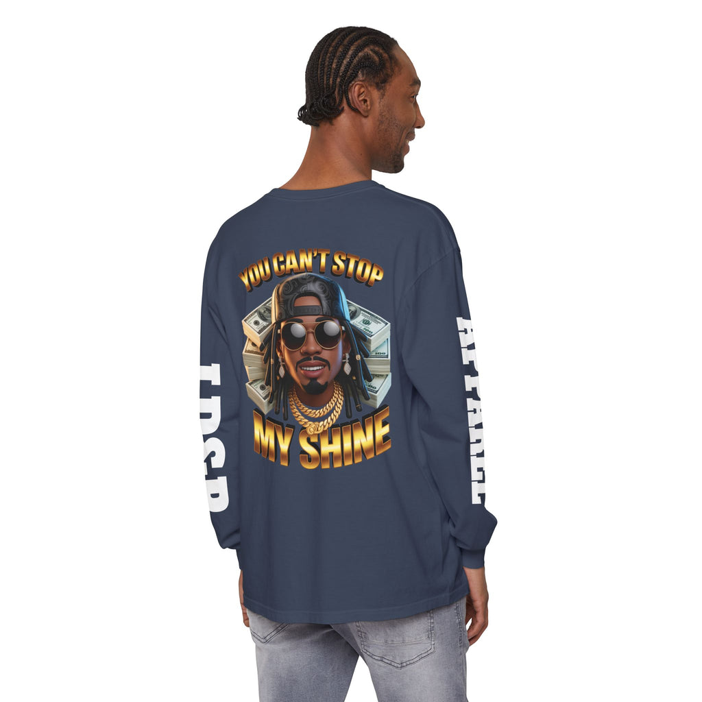 'You can't stop my shine ' Long Sleeve T-Shirt