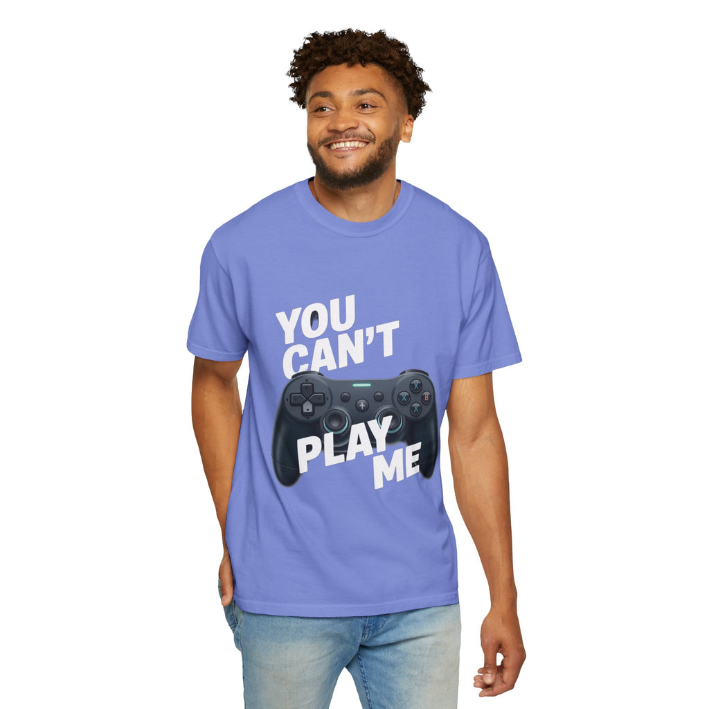 T-Shirt - 'You can't play me' Unisex Garment-Dyed Tee