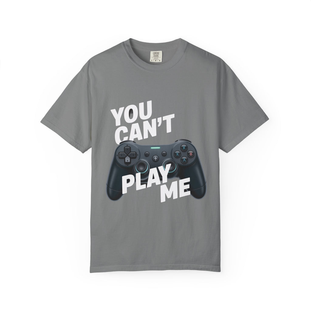 T-Shirt - 'You can't play me' Unisex Garment-Dyed Tee