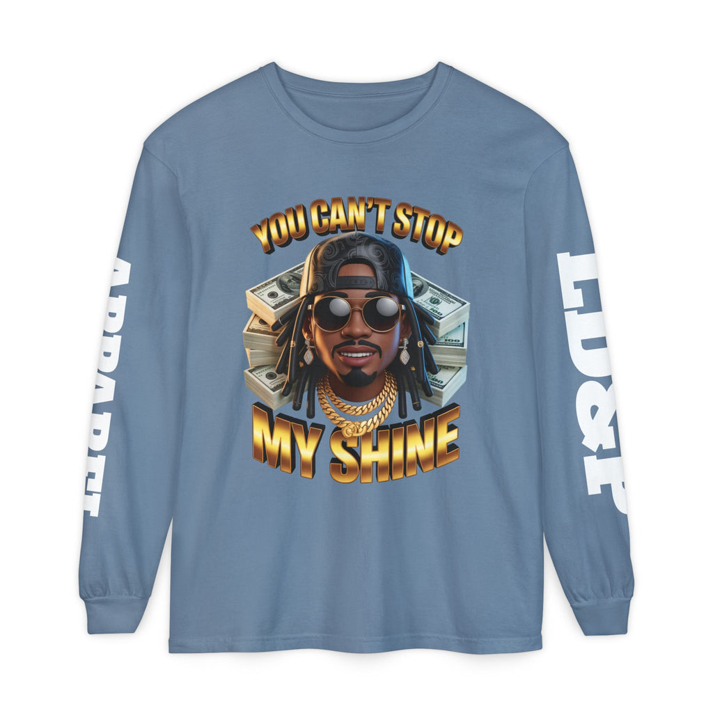 'You can't stop my shine ' Long Sleeve T-Shirt
