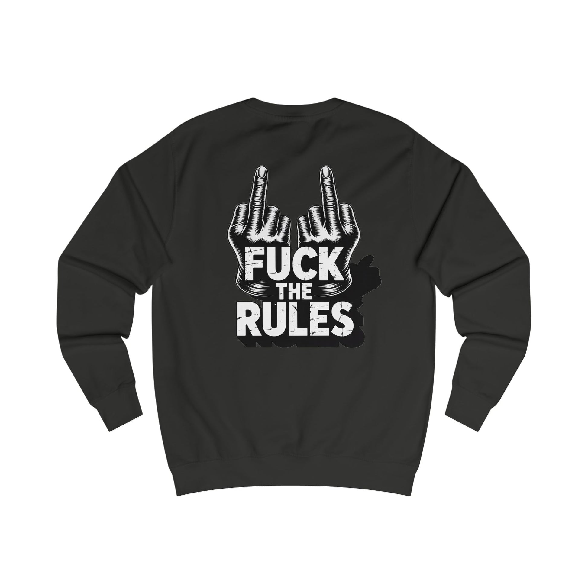 Unisex Sweatshirt - Fuck The Rules