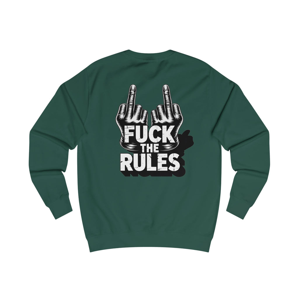 Unisex Sweatshirt - Fuck The Rules
