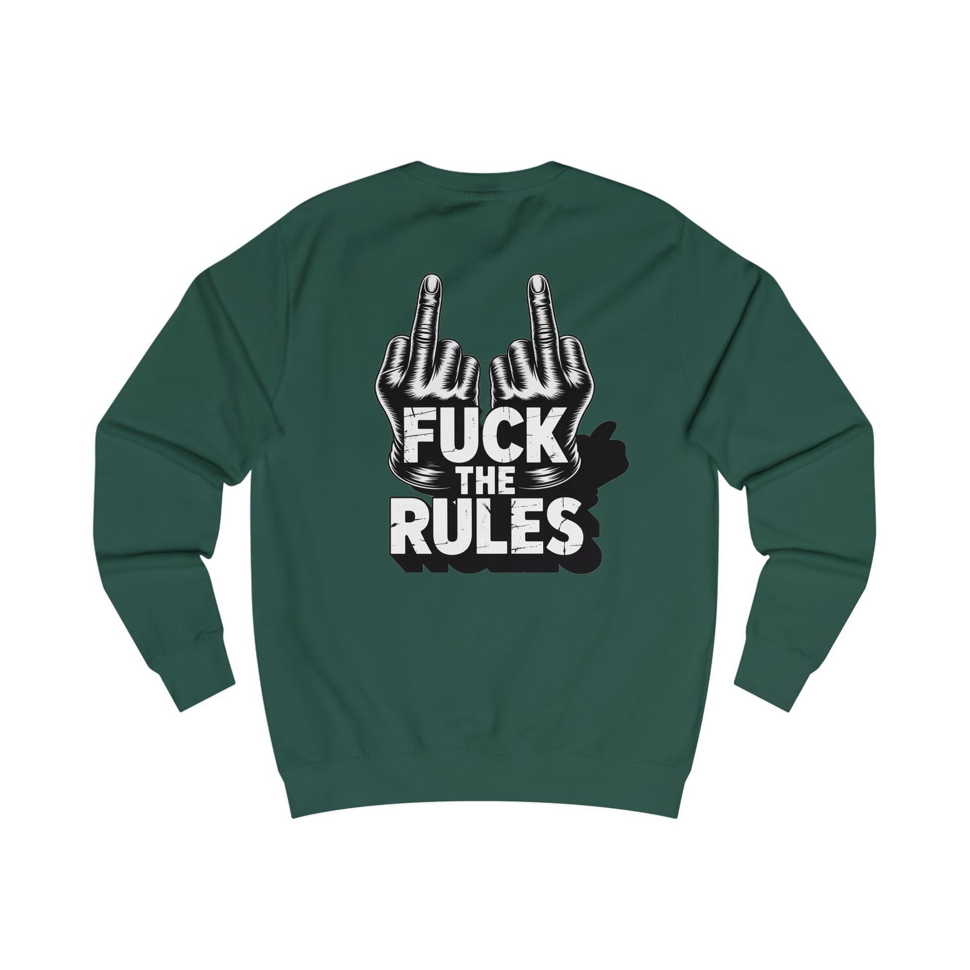 Unisex Sweatshirt - Fuck The Rules