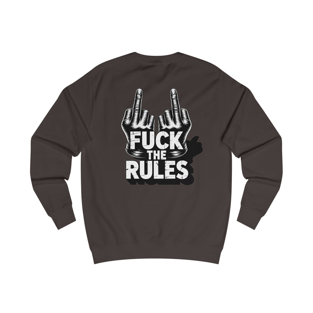 Unisex Sweatshirt - Fuck The Rules