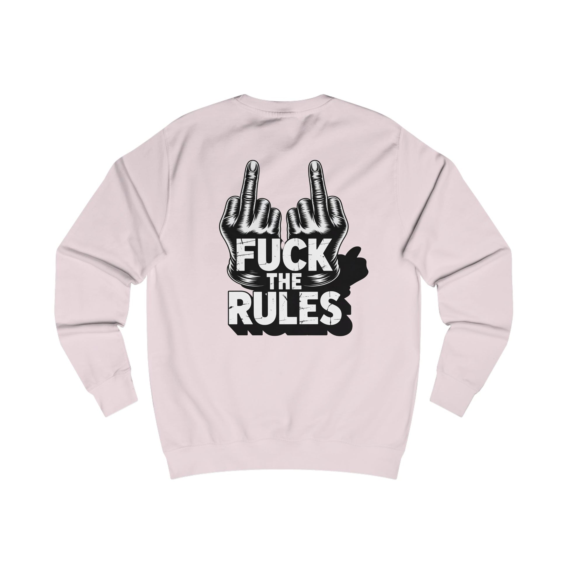 Unisex Sweatshirt - Fuck The Rules