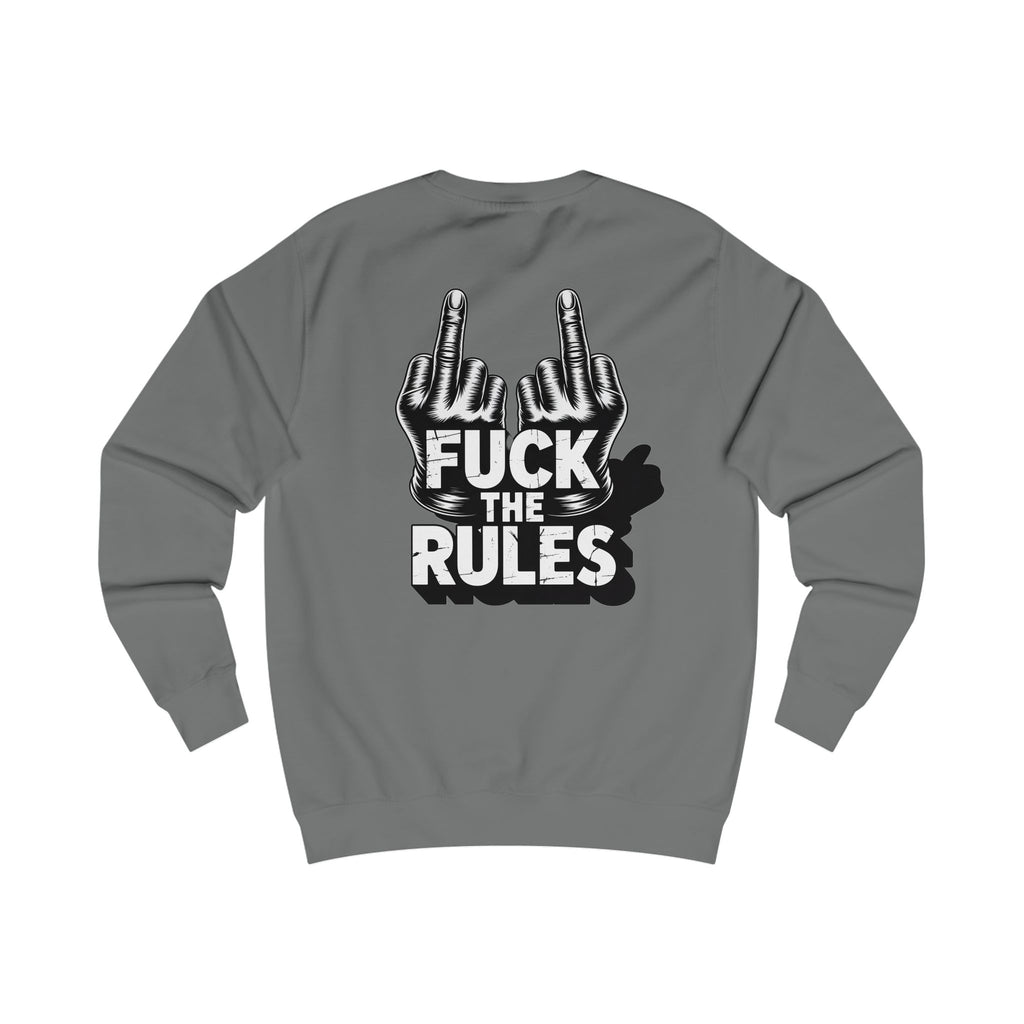 Unisex Sweatshirt - Fuck The Rules