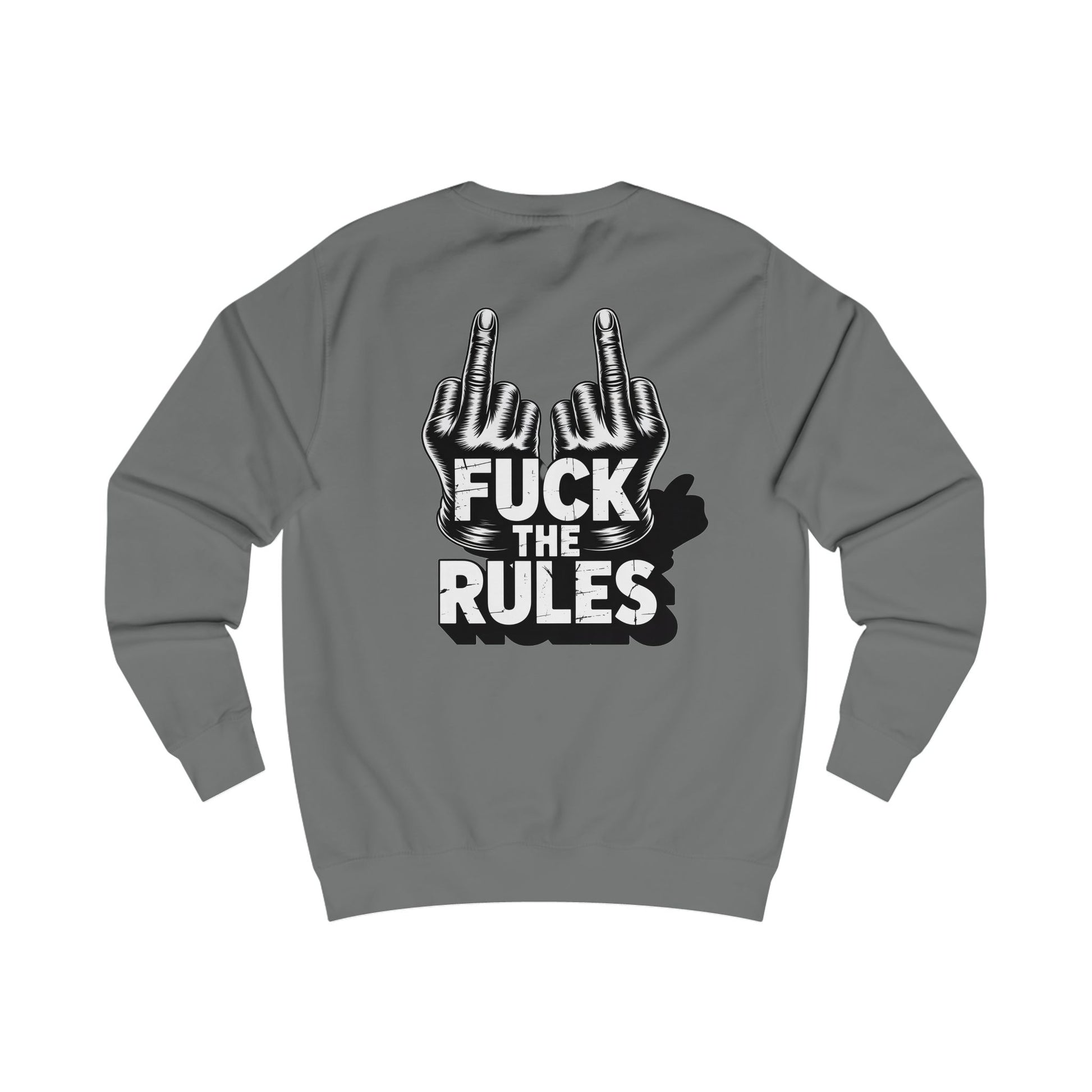 Unisex Sweatshirt - Fuck The Rules