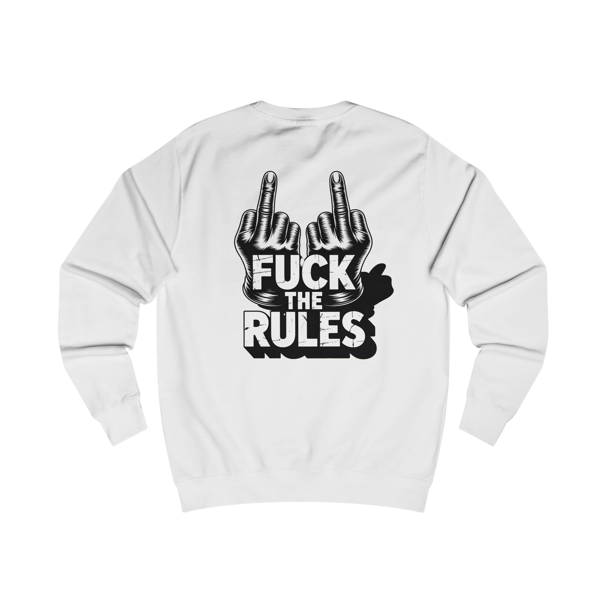 Unisex Sweatshirt - Fuck The Rules