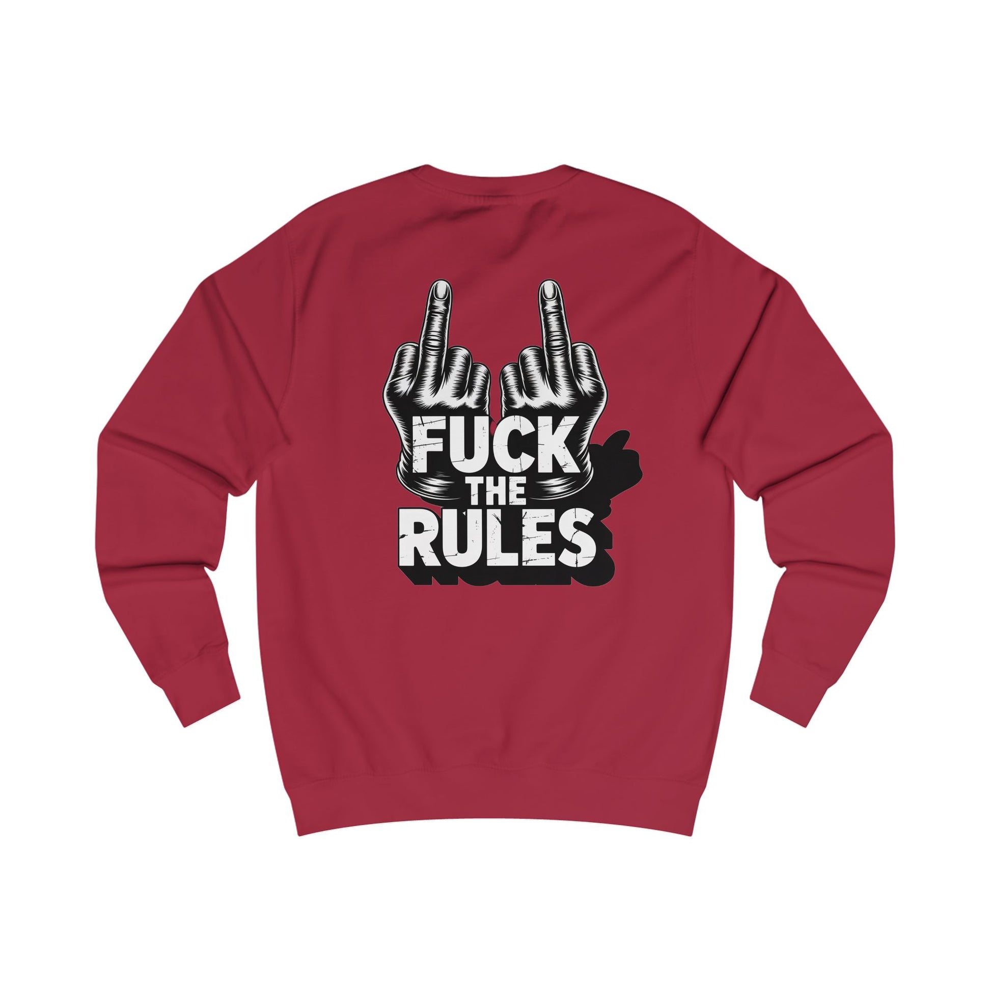 Unisex Sweatshirt - Fuck The Rules