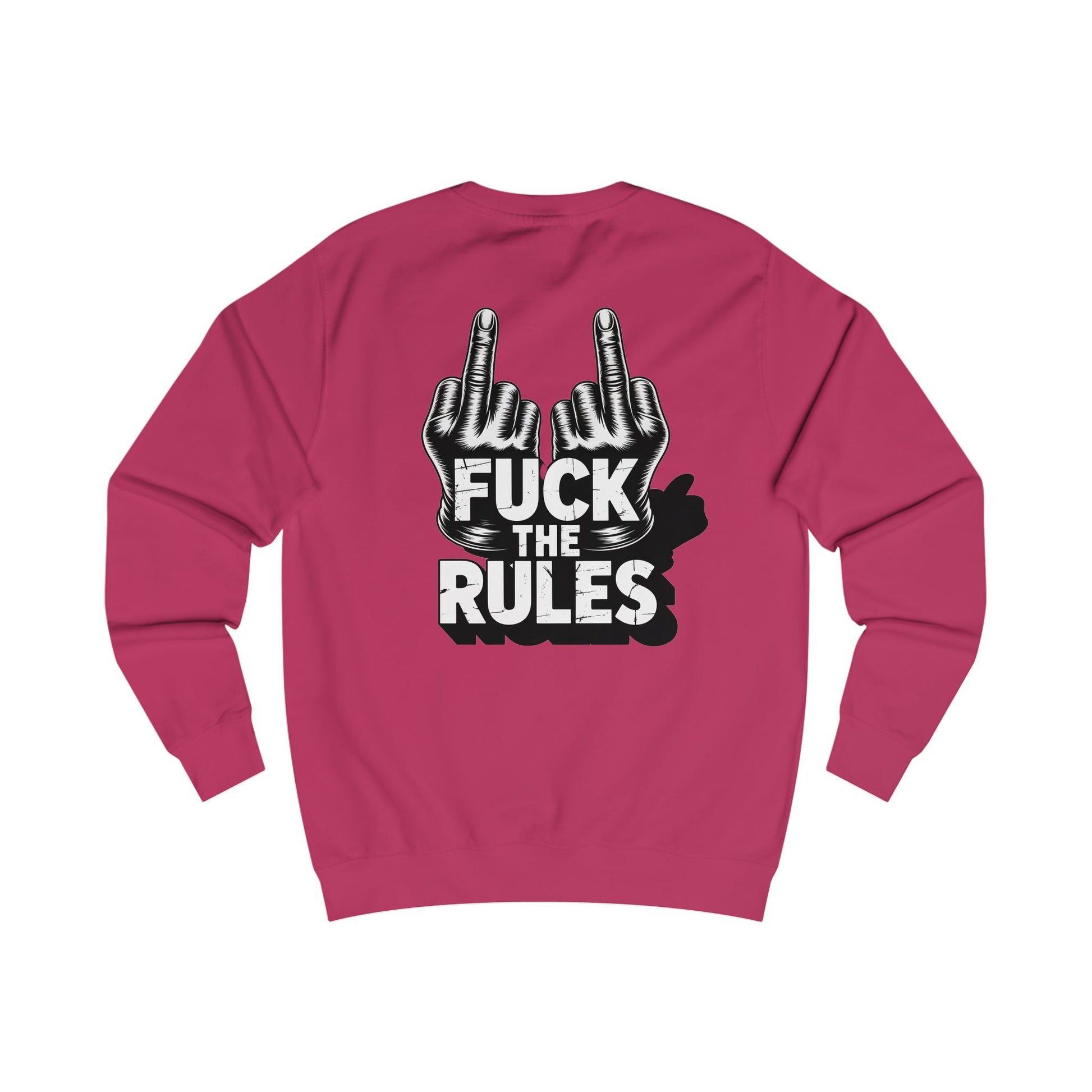 Unisex Sweatshirt - Fuck The Rules