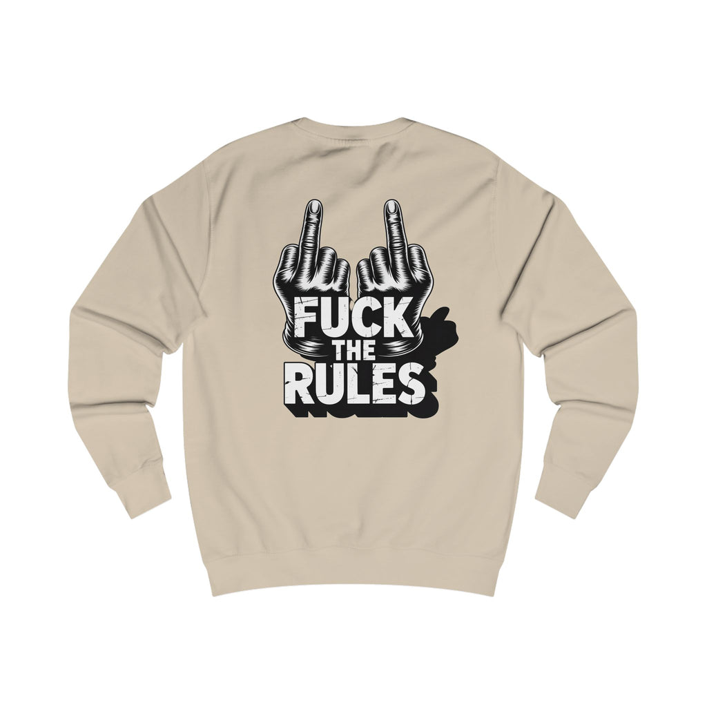 Unisex Sweatshirt - Fuck The Rules
