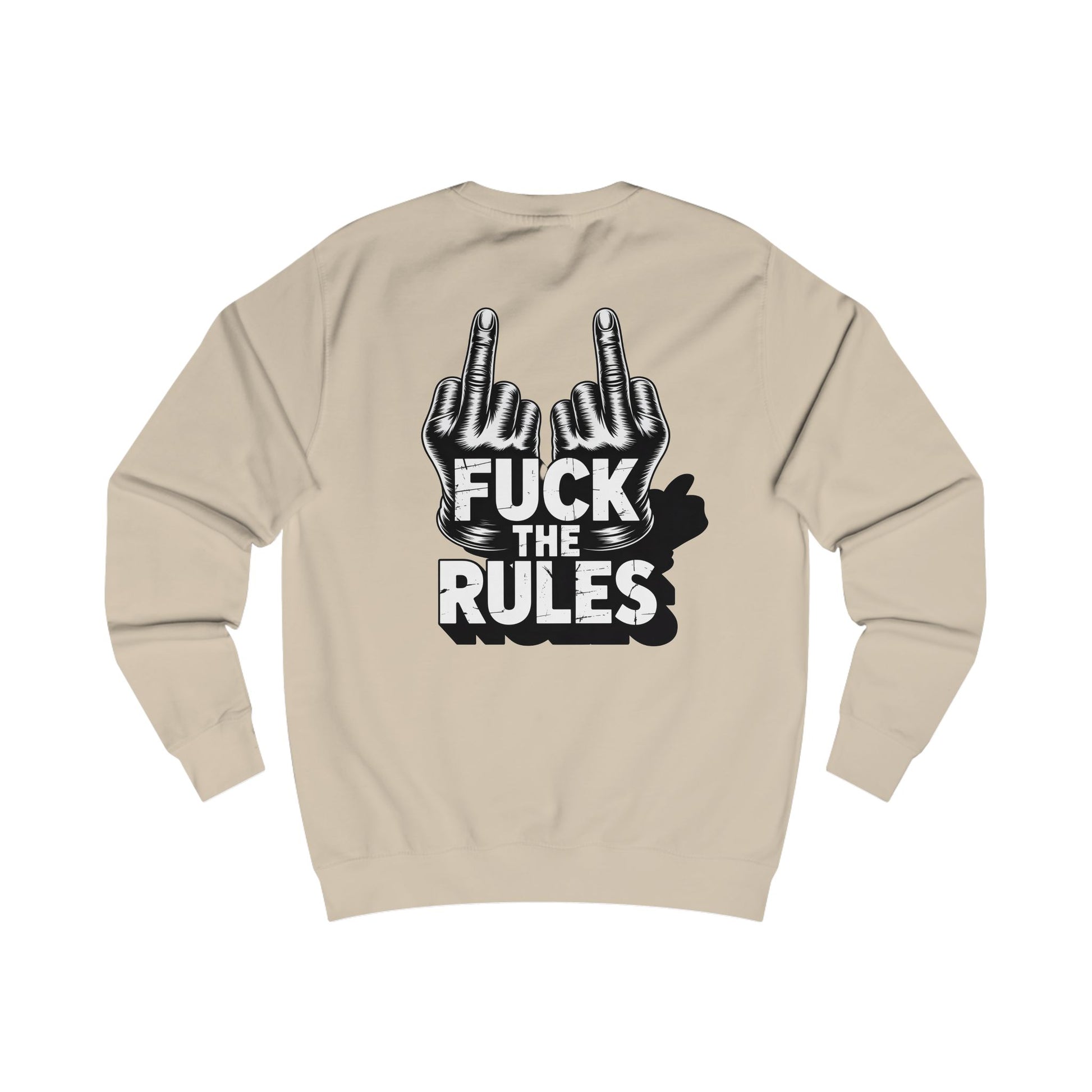 Unisex Sweatshirt - Fuck The Rules