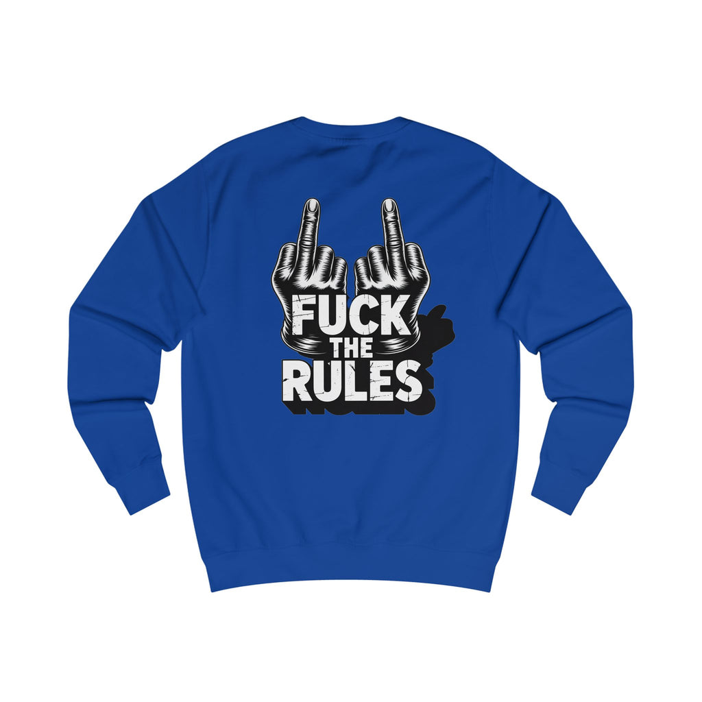 Unisex Sweatshirt - Fuck The Rules