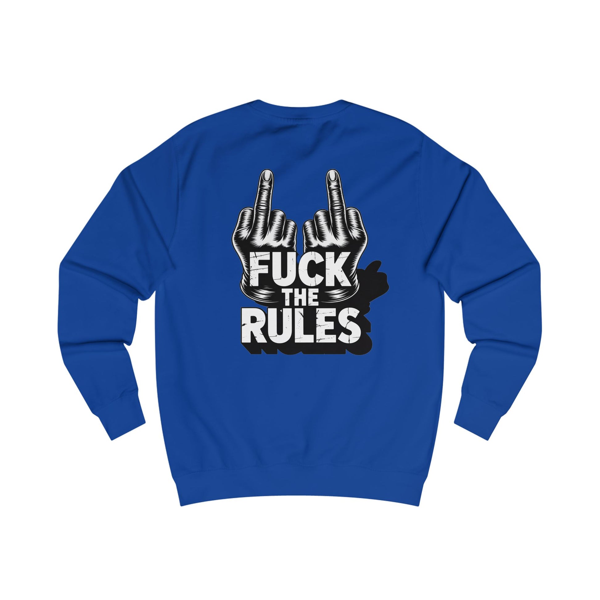 Unisex Sweatshirt - Fuck The Rules