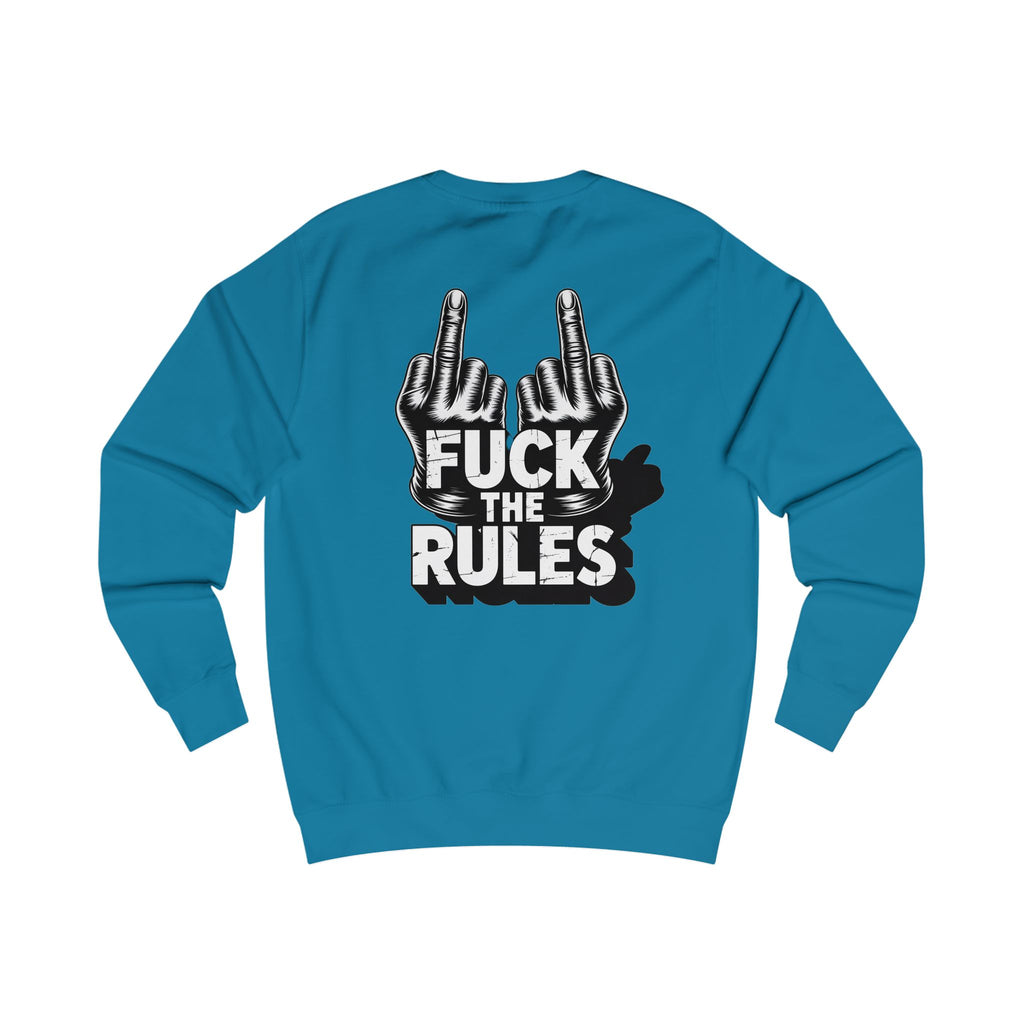 Unisex Sweatshirt - Fuck The Rules