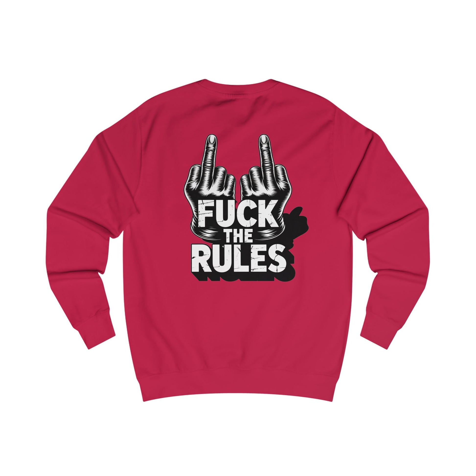 Unisex Sweatshirt - Fuck The Rules