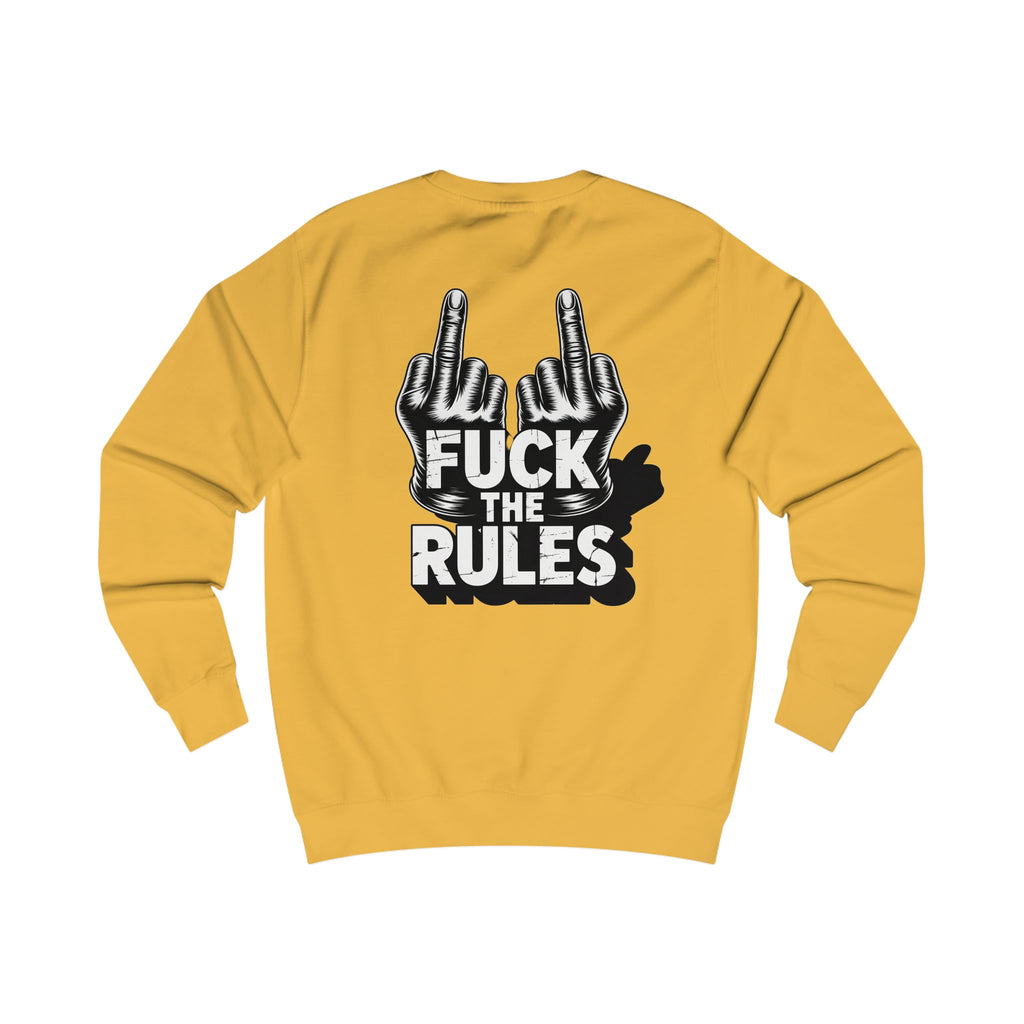Unisex Sweatshirt - Fuck The Rules