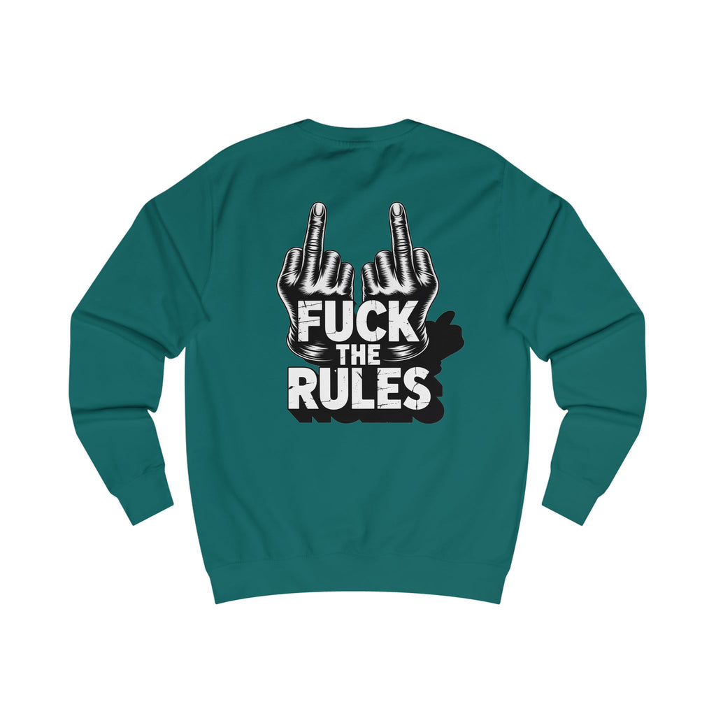 Unisex Sweatshirt - Fuck The Rules