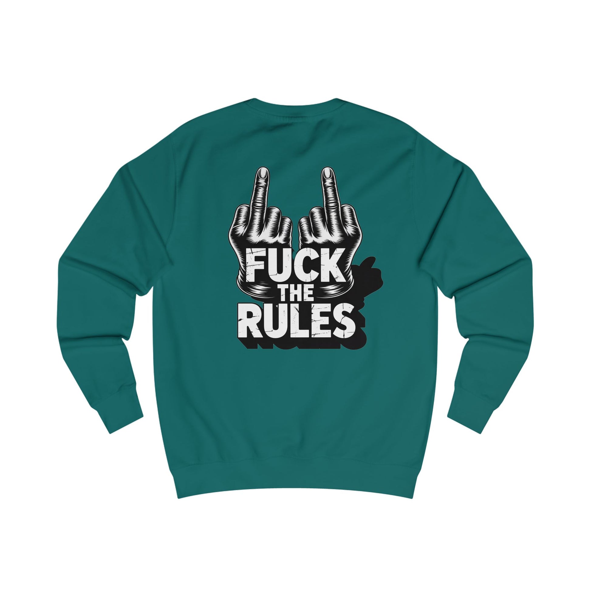 Unisex Sweatshirt - Fuck The Rules
