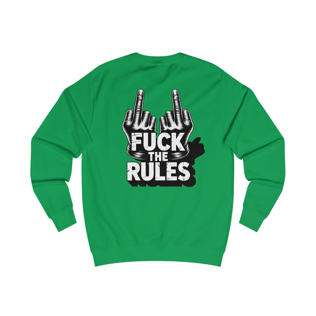 Unisex Sweatshirt - Fuck The Rules