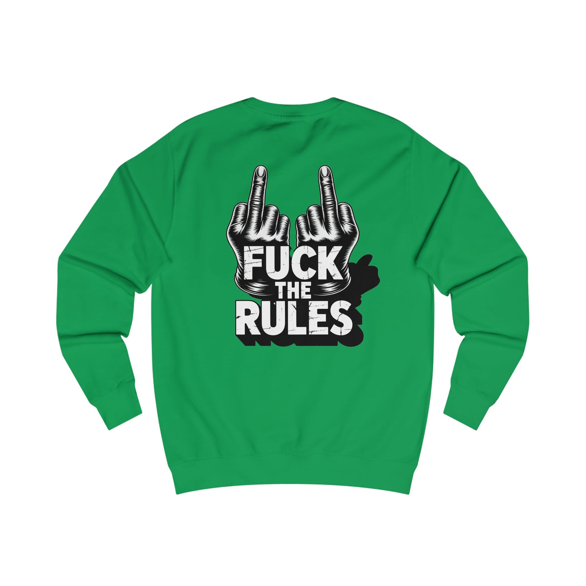 Unisex Sweatshirt - Fuck The Rules