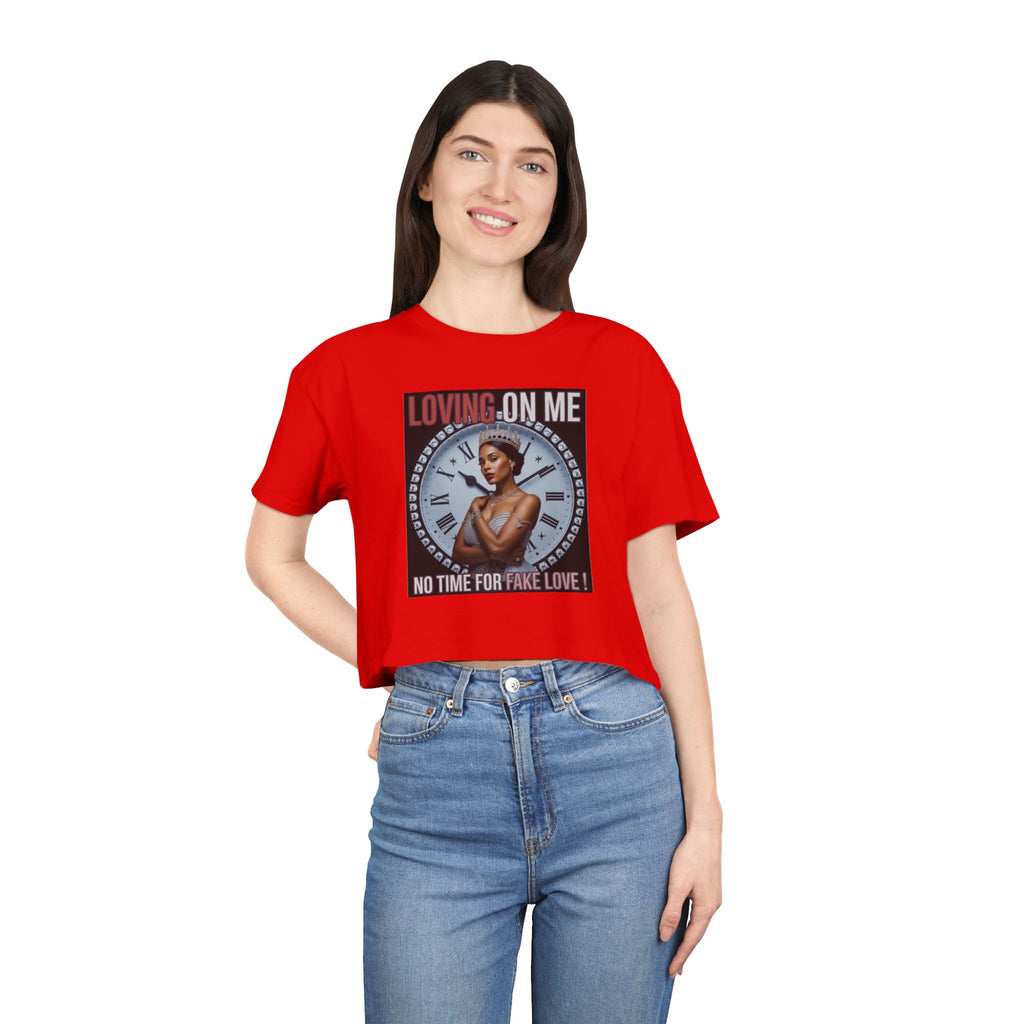 Loving On Me Crop Tee — "No Time for Fake Love" Women's Graphic Tee
