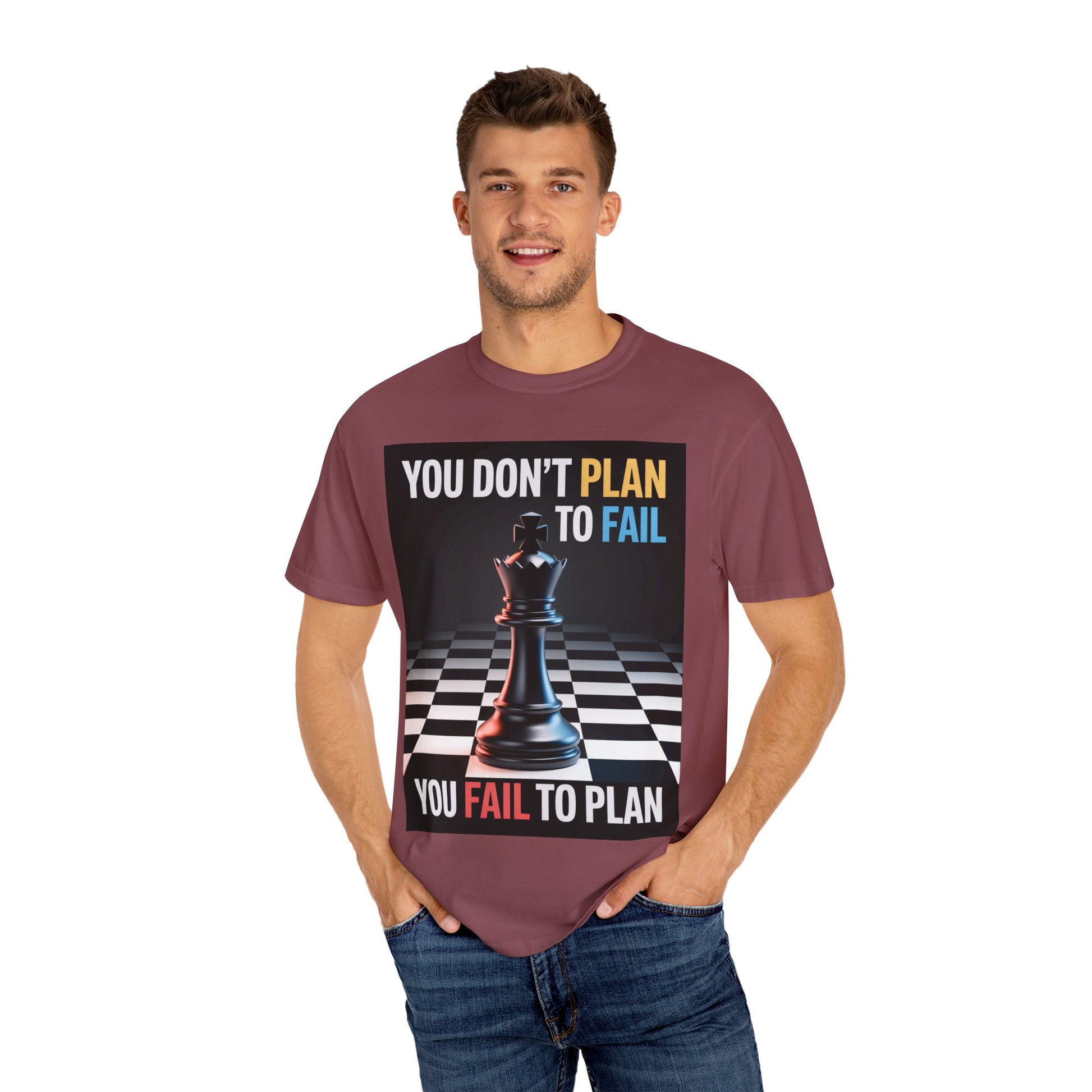 You Don't plan to fail design  Garment-Dyed T-shirt