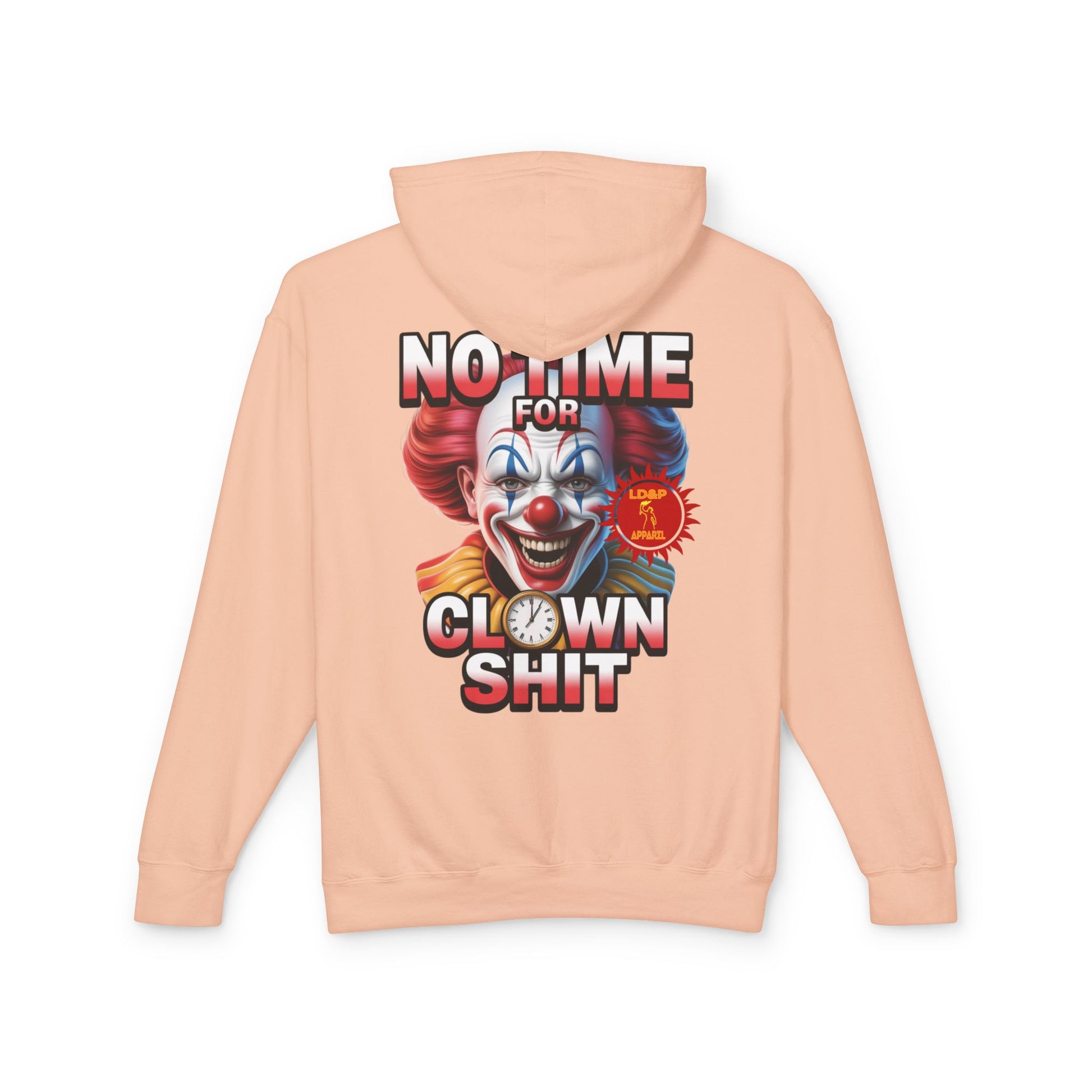 No Time For Clown Shit Hoodie