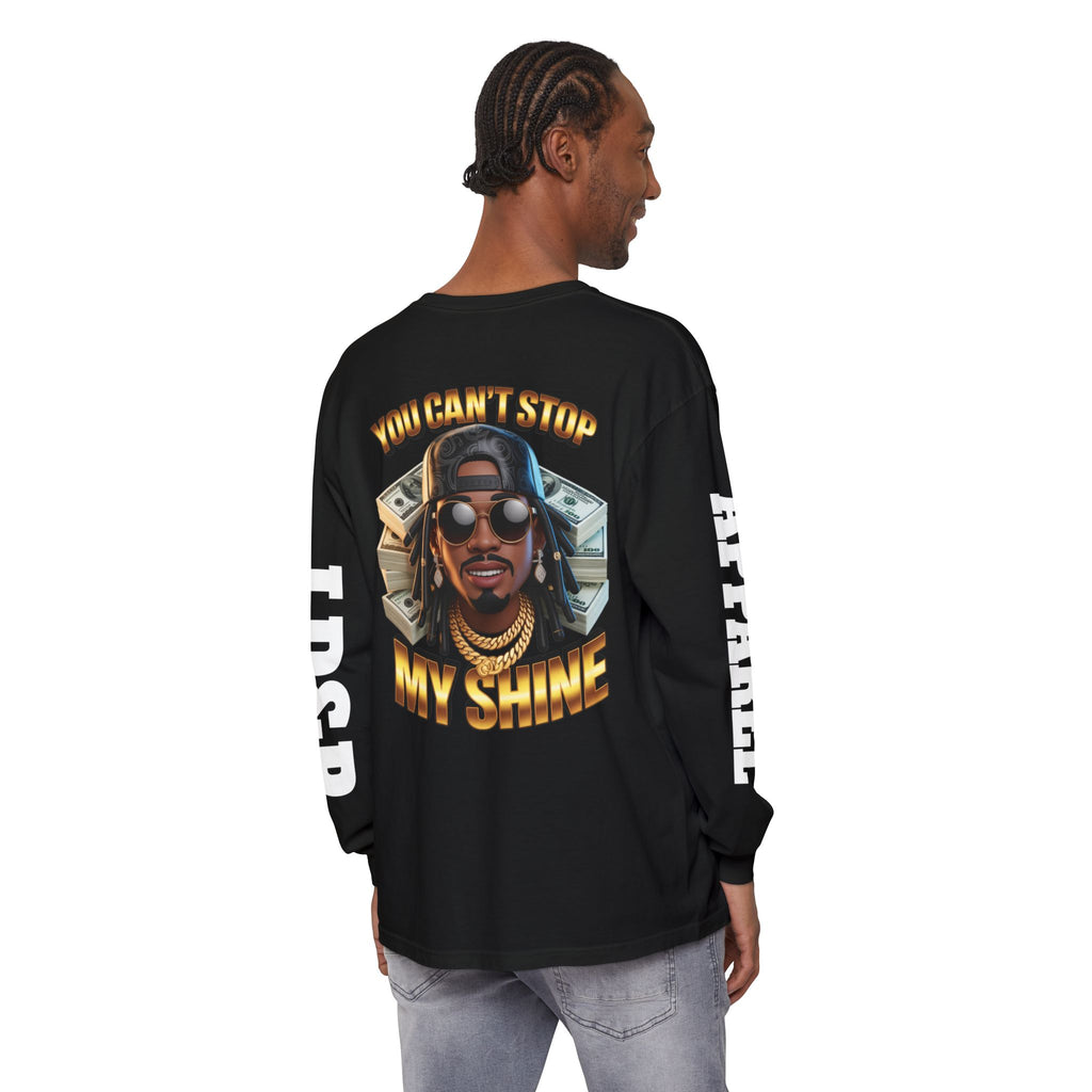 'You can't stop my shine ' Long Sleeve T-Shirt