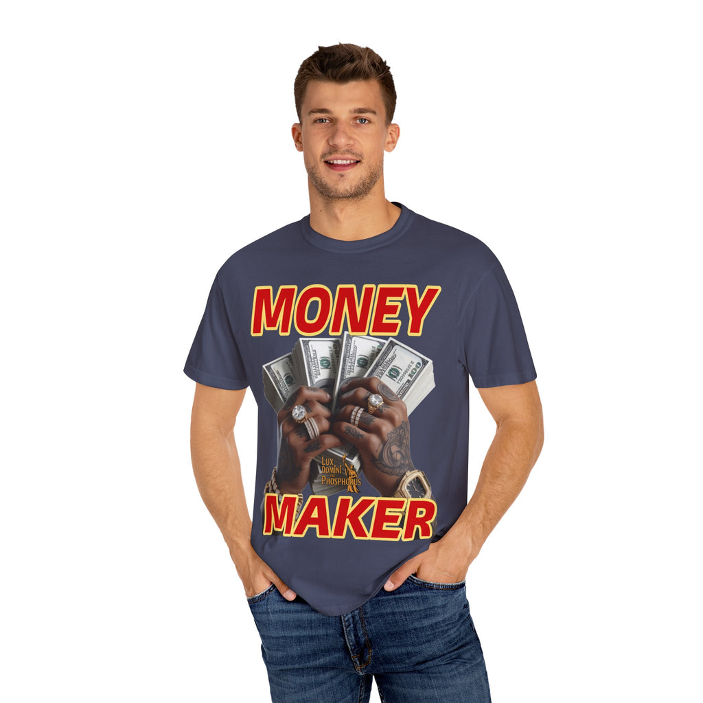 Money Maker T-Shirt - Unisex Garment-Dyed Tee