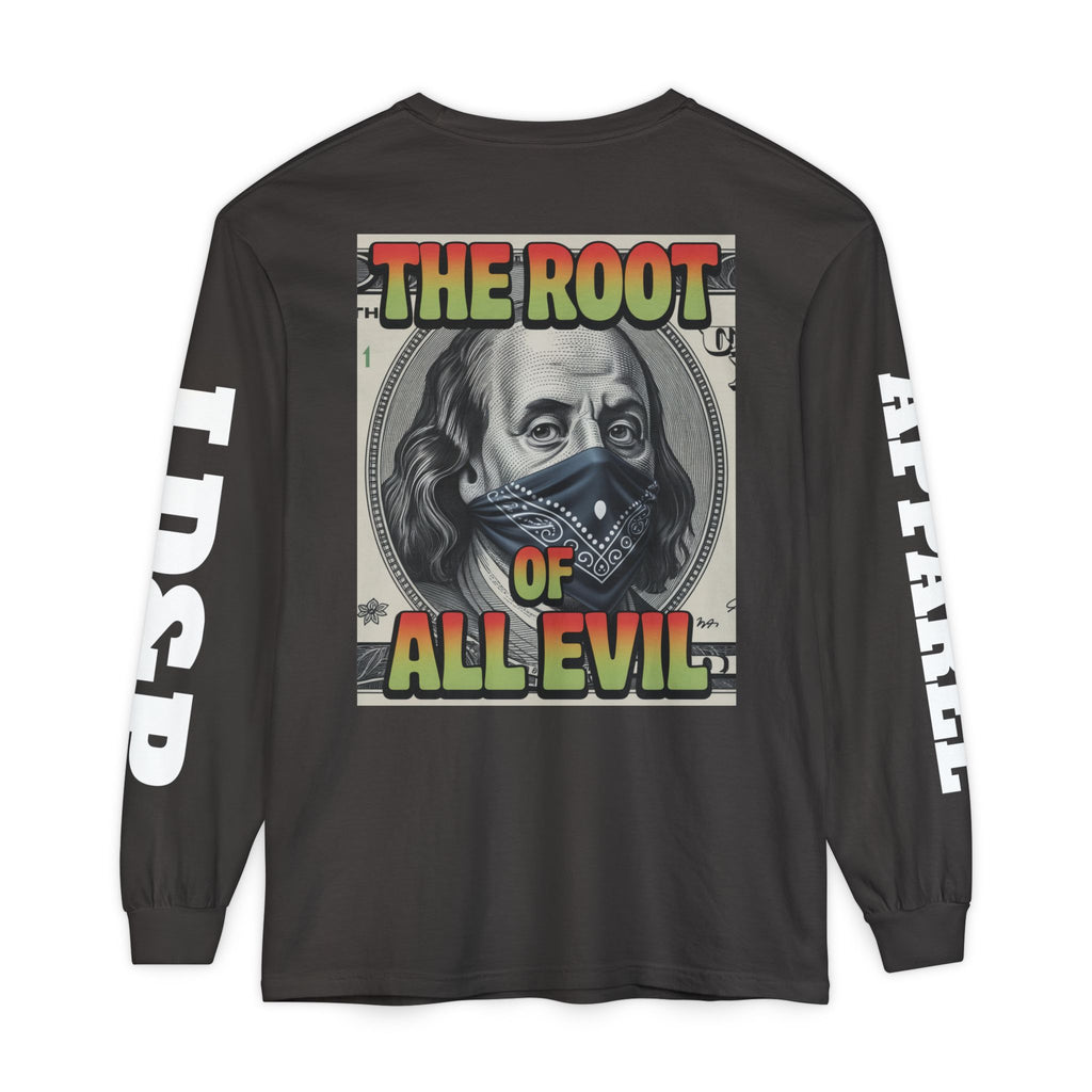 Garment-Dyed Long Sleeve T-Shirt The Root of Evil