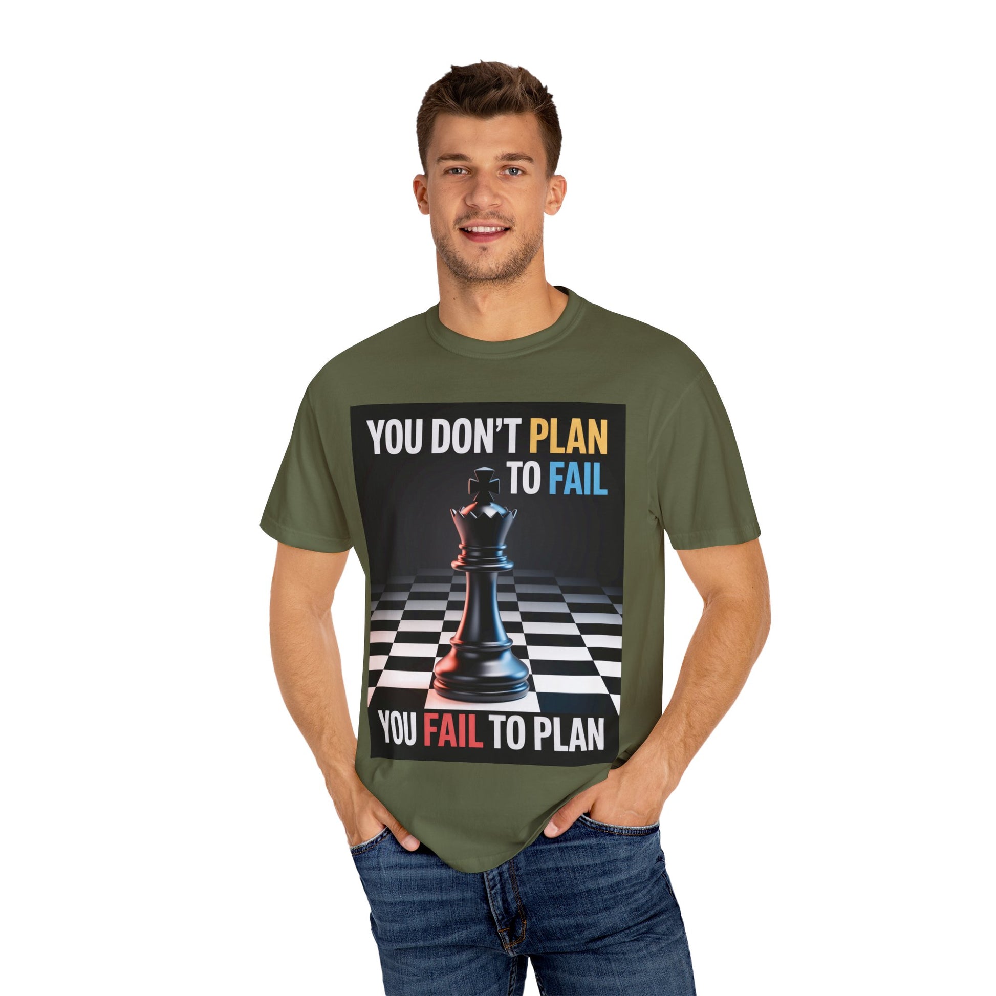 You Don't plan to fail design  Garment-Dyed T-shirt