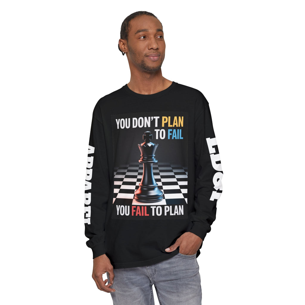 You Don't PlanTo Fail' Long Sleeve T-Shirt