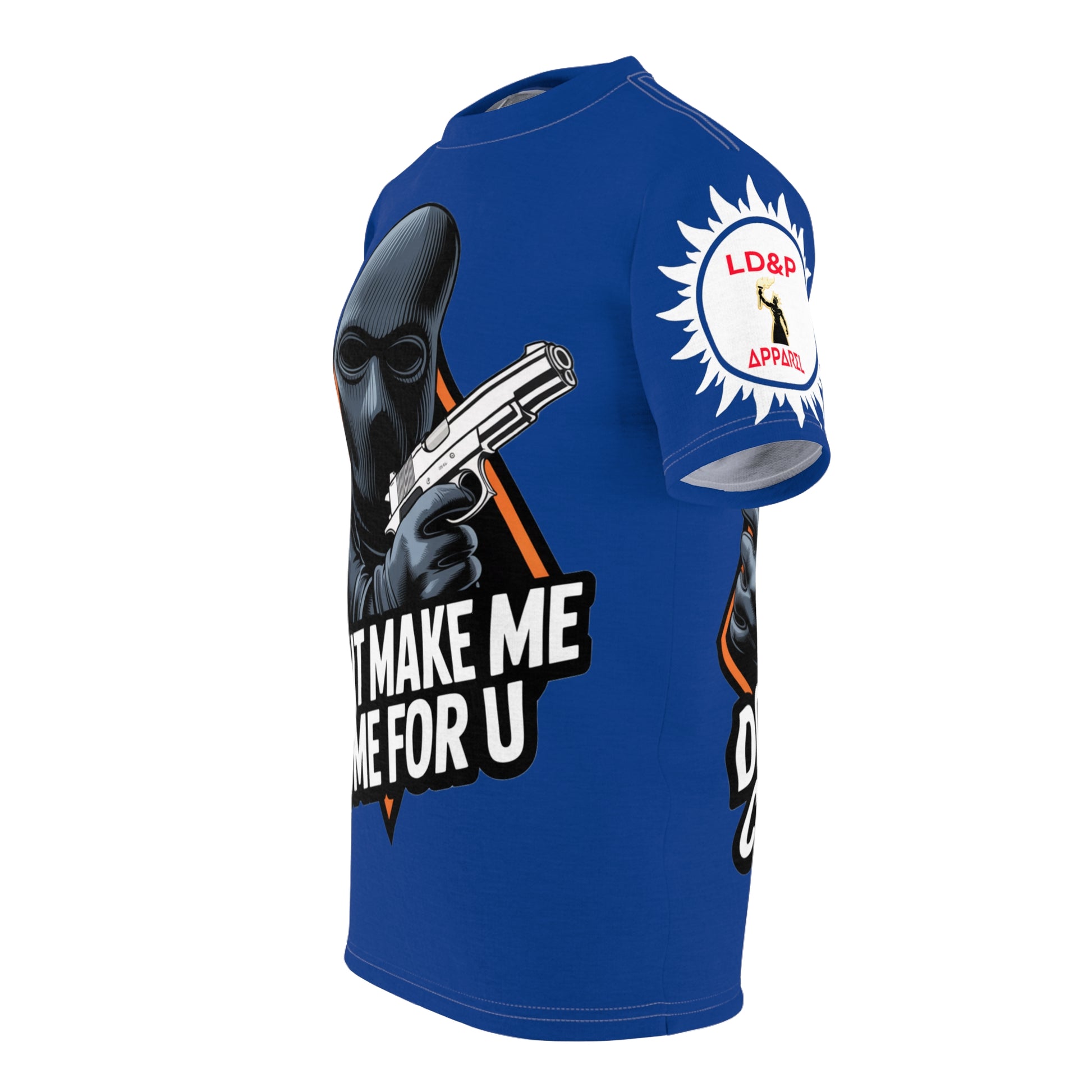 Dont Make Me come for you -  LD&P Apparel Design blue