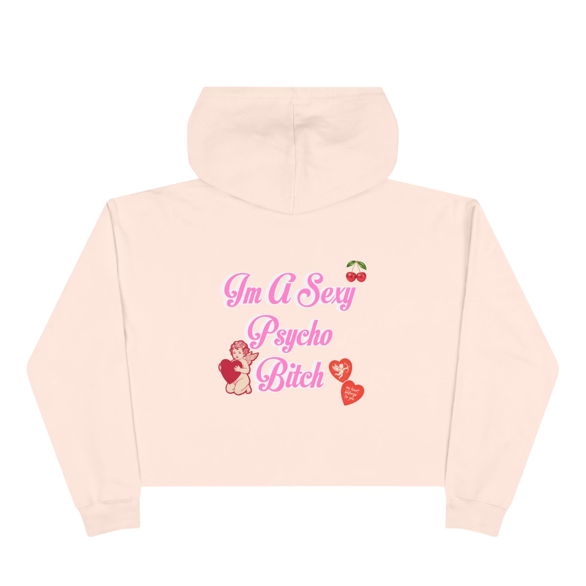 "I'm A Sexy Psycho Bitch" Cropped Hoodie